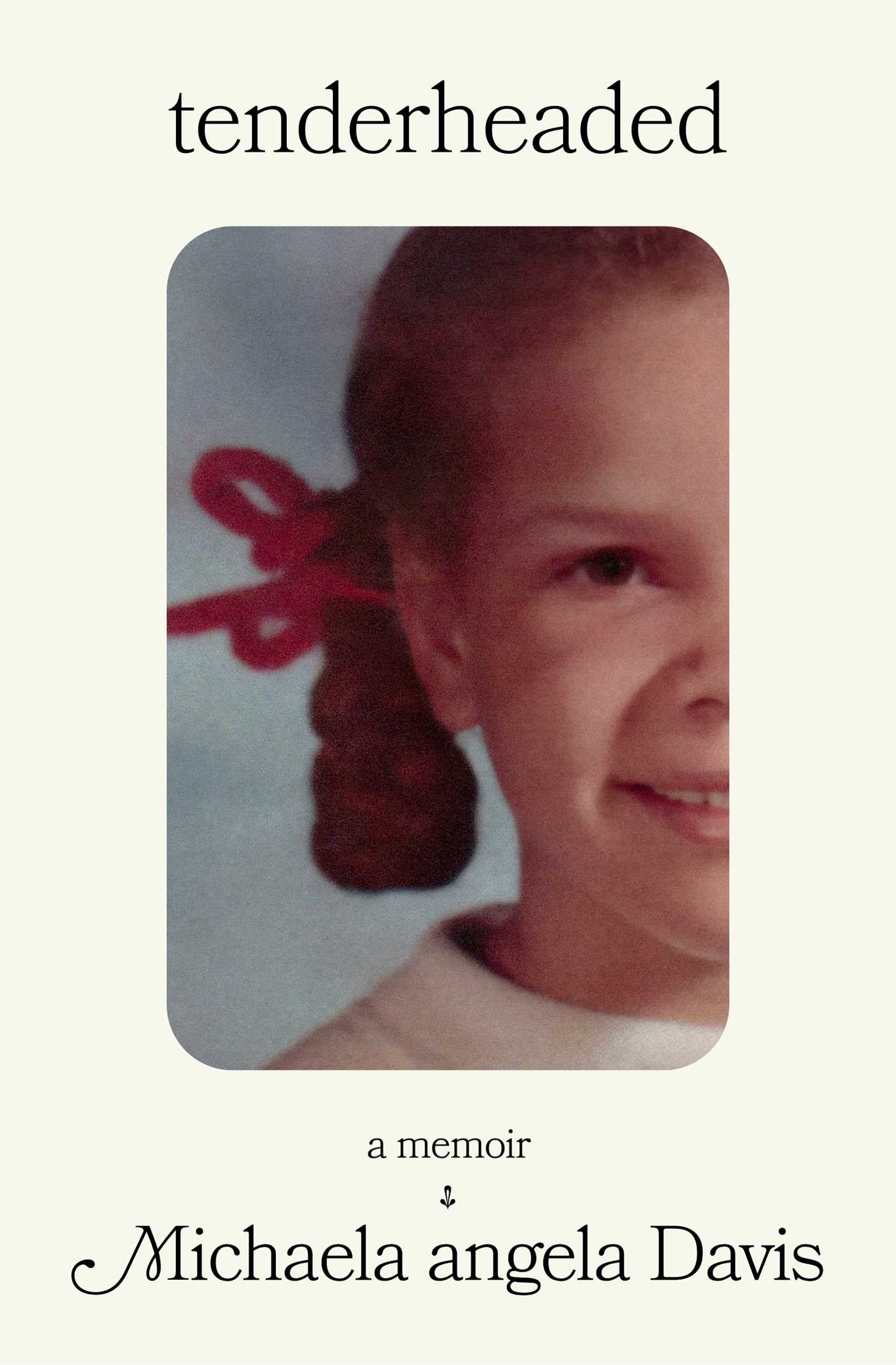 Tenderheaded