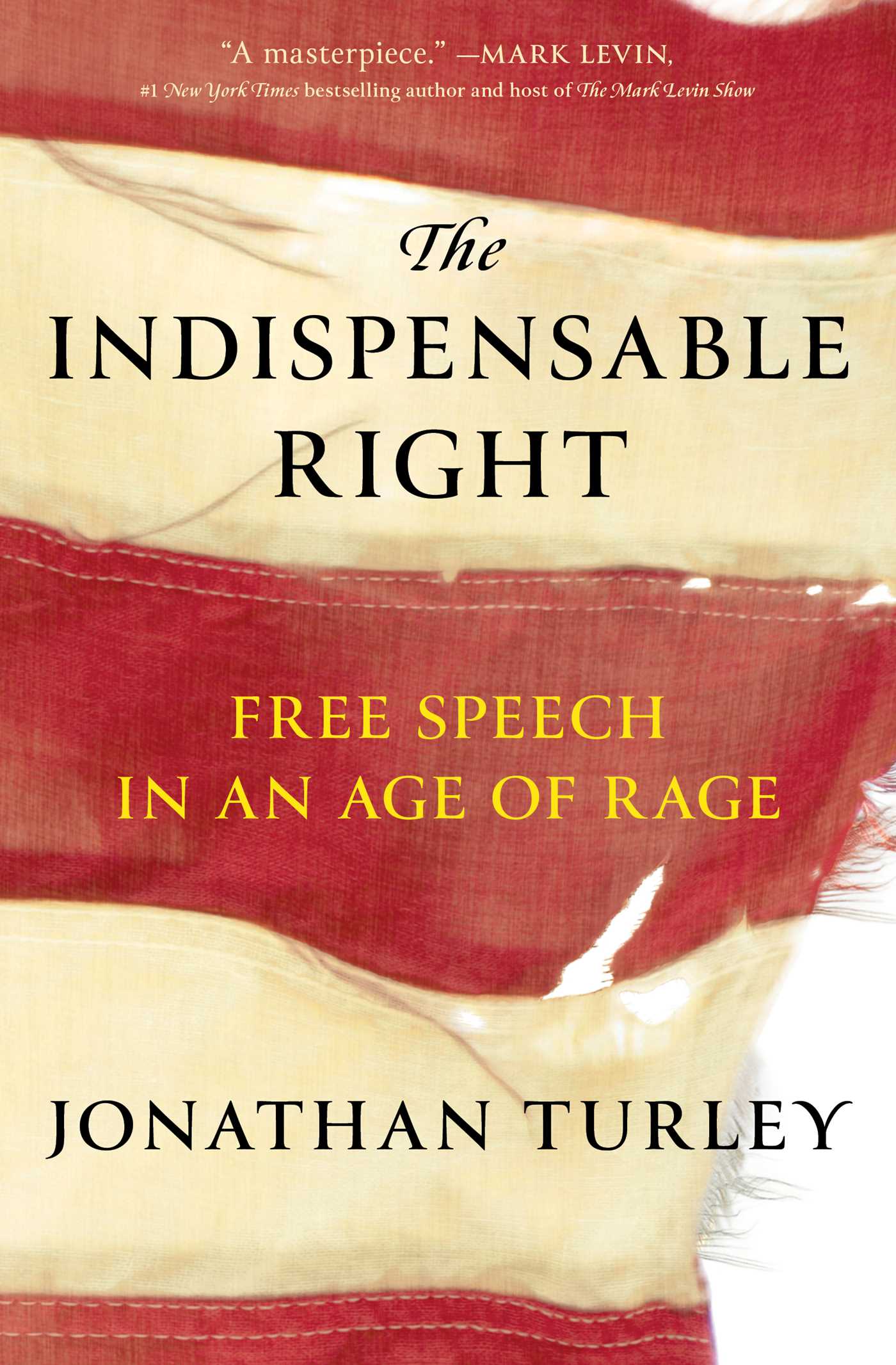 Indispensable Right: Free Speech in an Age of Rage