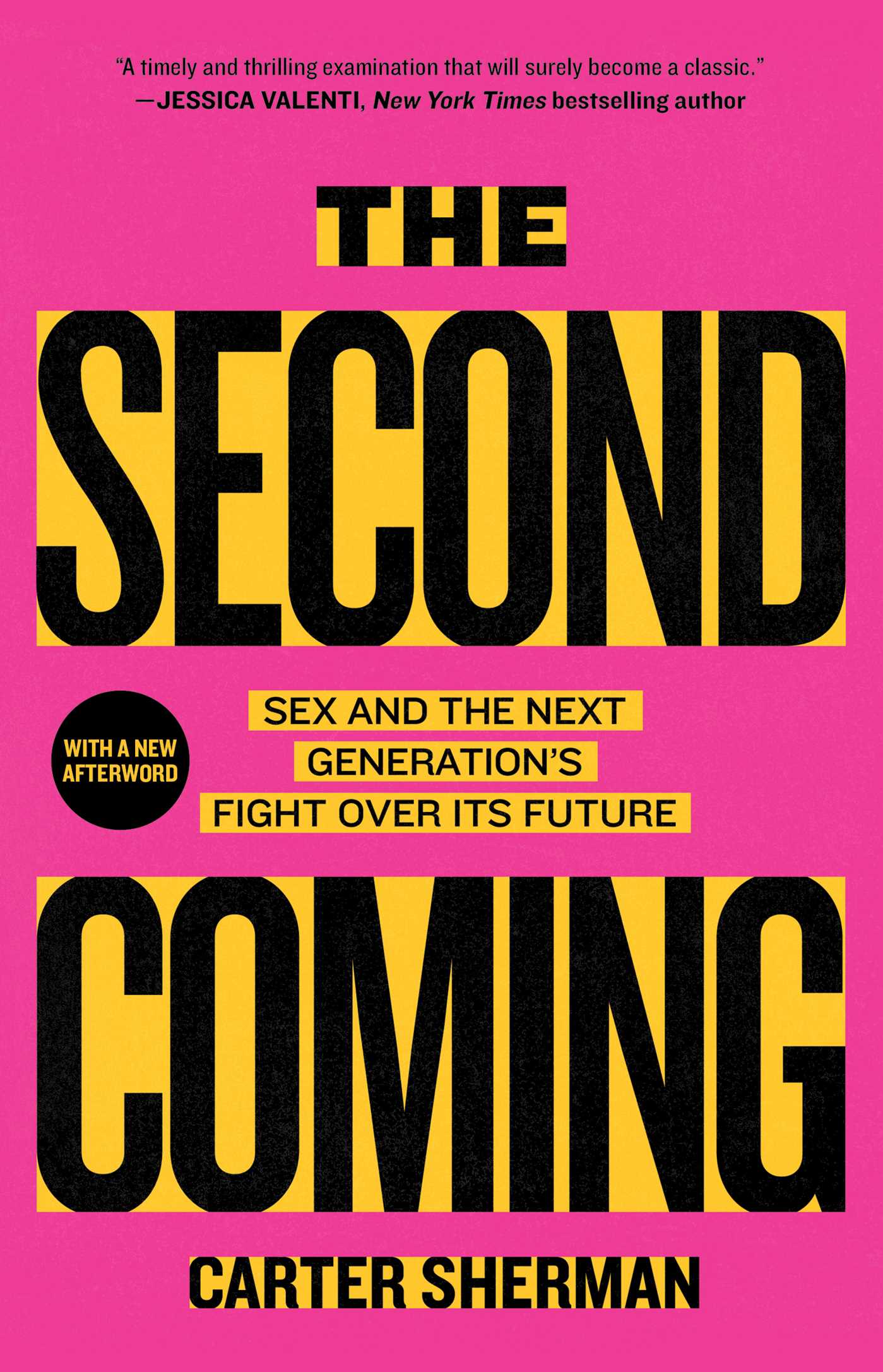 Second Coming: Sex and the Next Generation's Fight Over Its Future