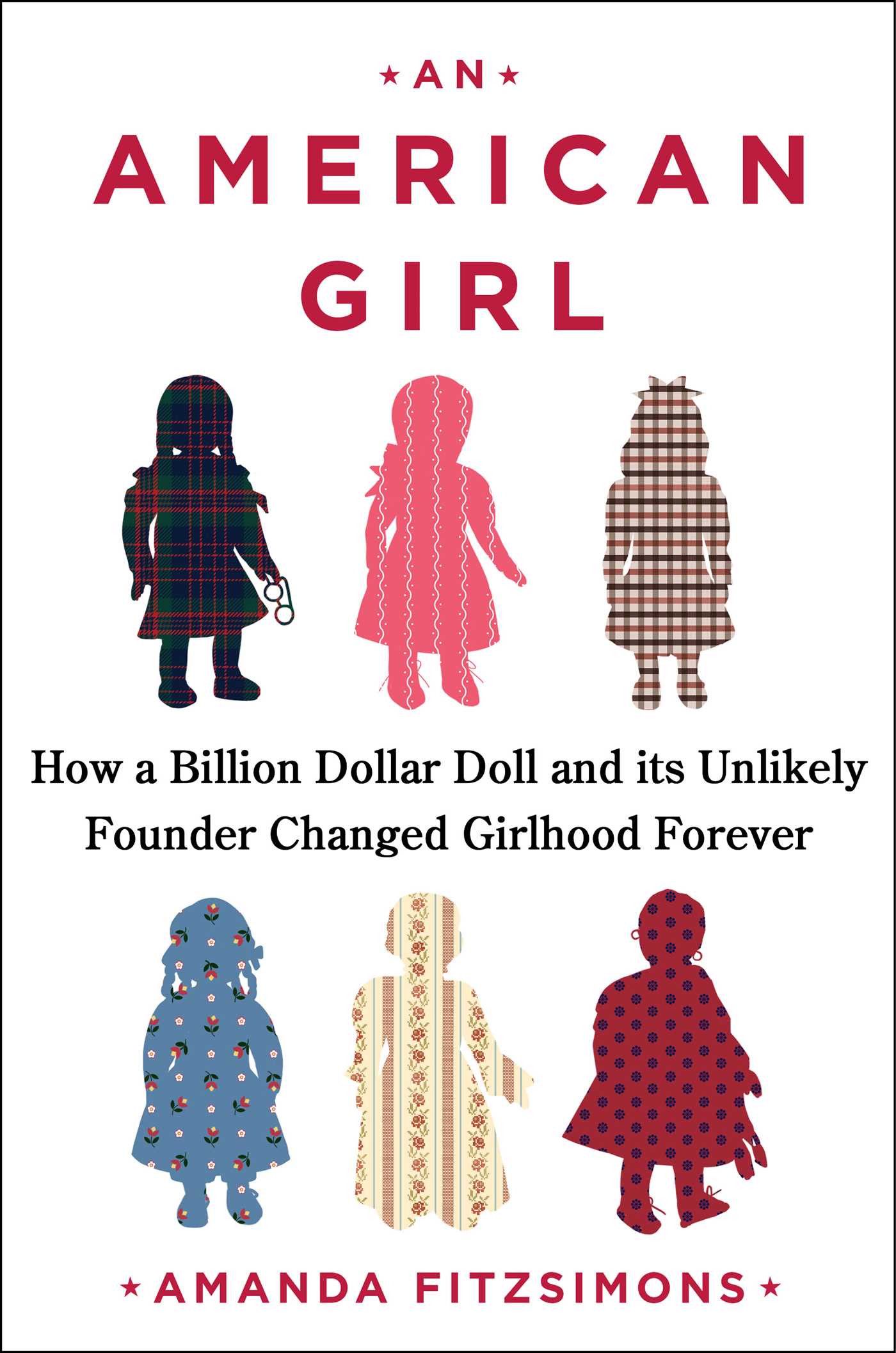 American Girl: How a Billion Dollar Doll and its Unlikely Founder Changed Girlhood Forever