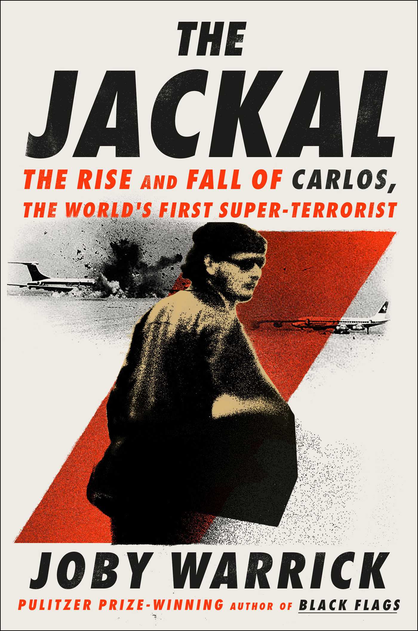 Jackal: The Rise and Fall of Carlos, the World's First Super-Terrorist
