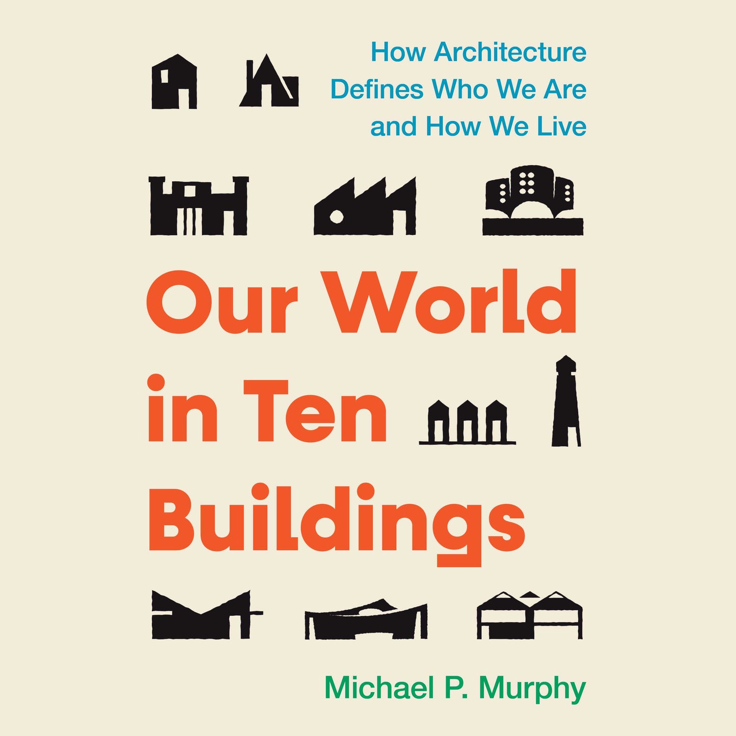 Our World in Ten Buildings