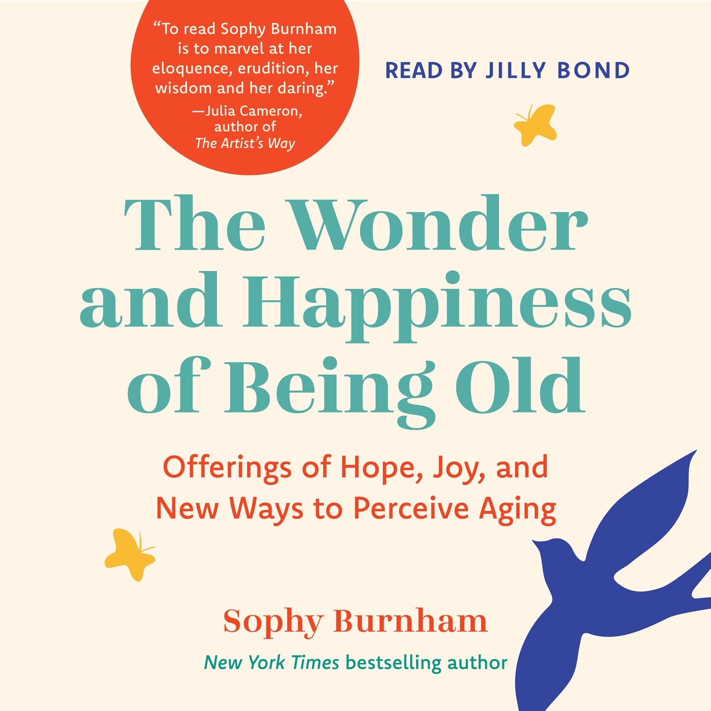 Wonder and Happiness of Being Old: Offerings of Hope, Joy, and New Ways to Perceive Aging
