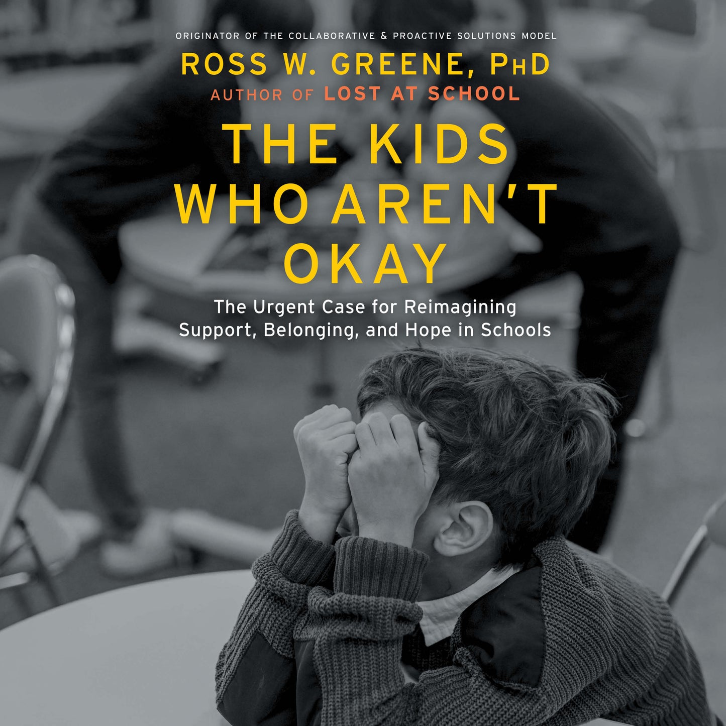 Kids Who Aren't Okay: The Urgent Case for Reimagining Support, Belonging, and Hope in Schools