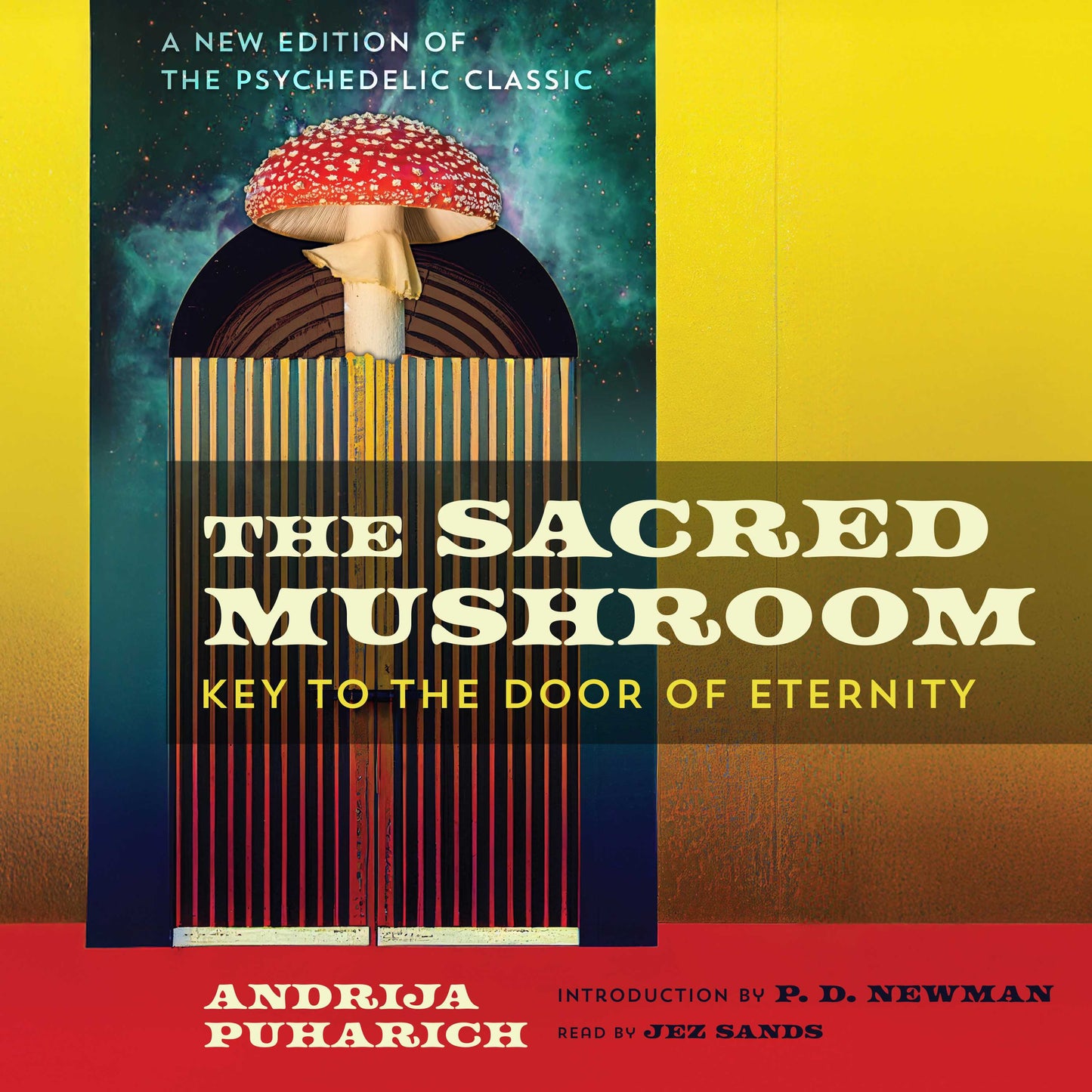 Sacred Mushroom: Key to the Door of Eternity