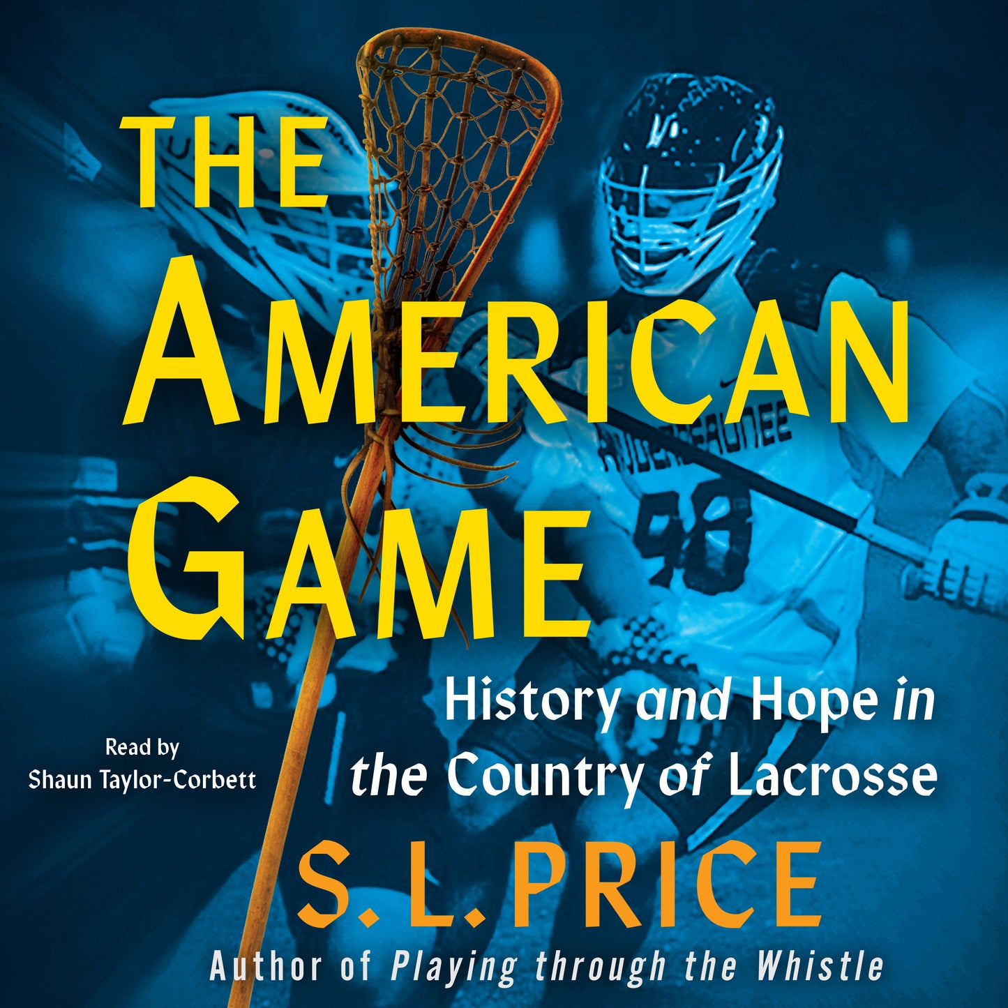 American Game: History and Hope in the Country of Lacrosse