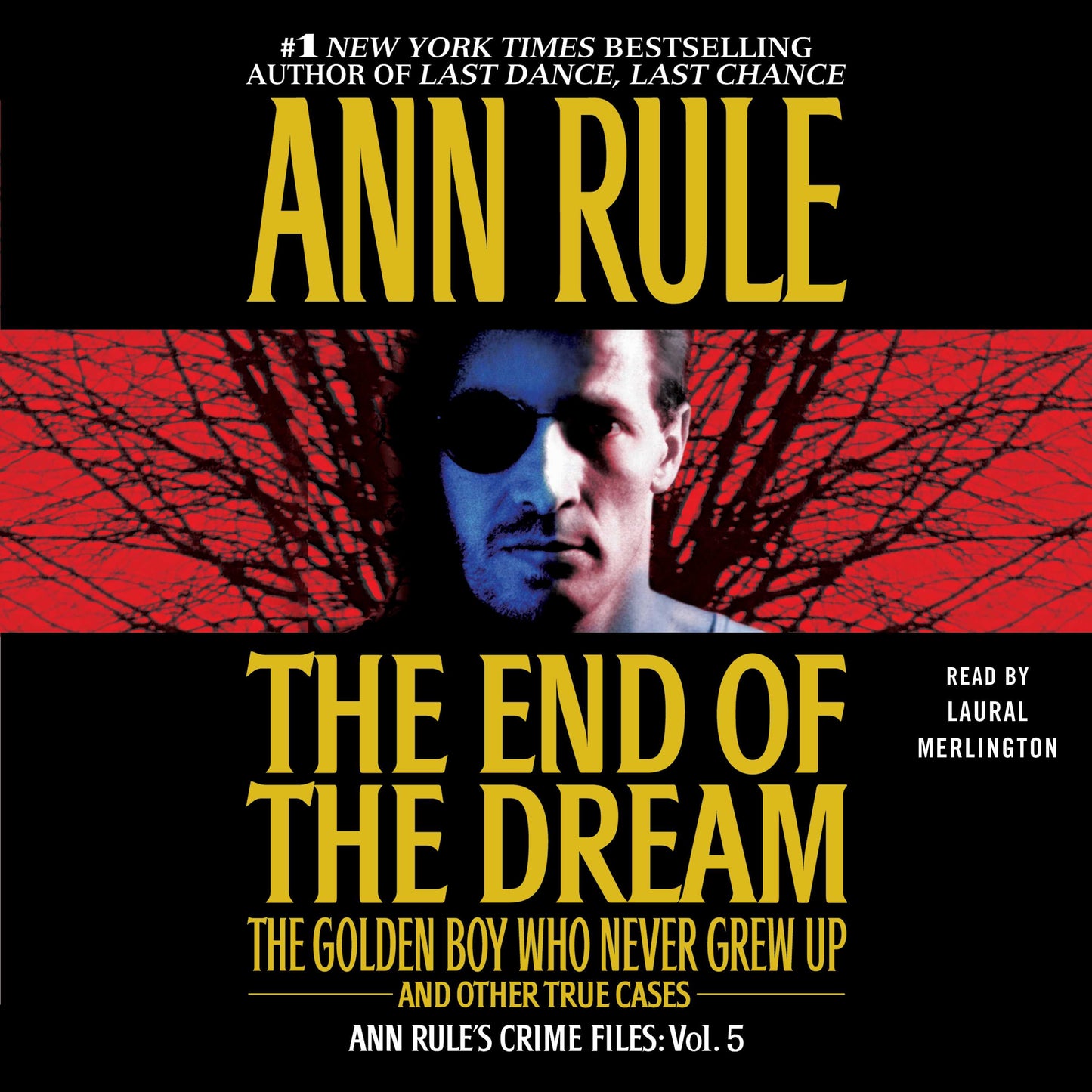 End Of The Dream The Golden Boy Who Never Grew Up: Ann Rules Crime Files Volume 5
