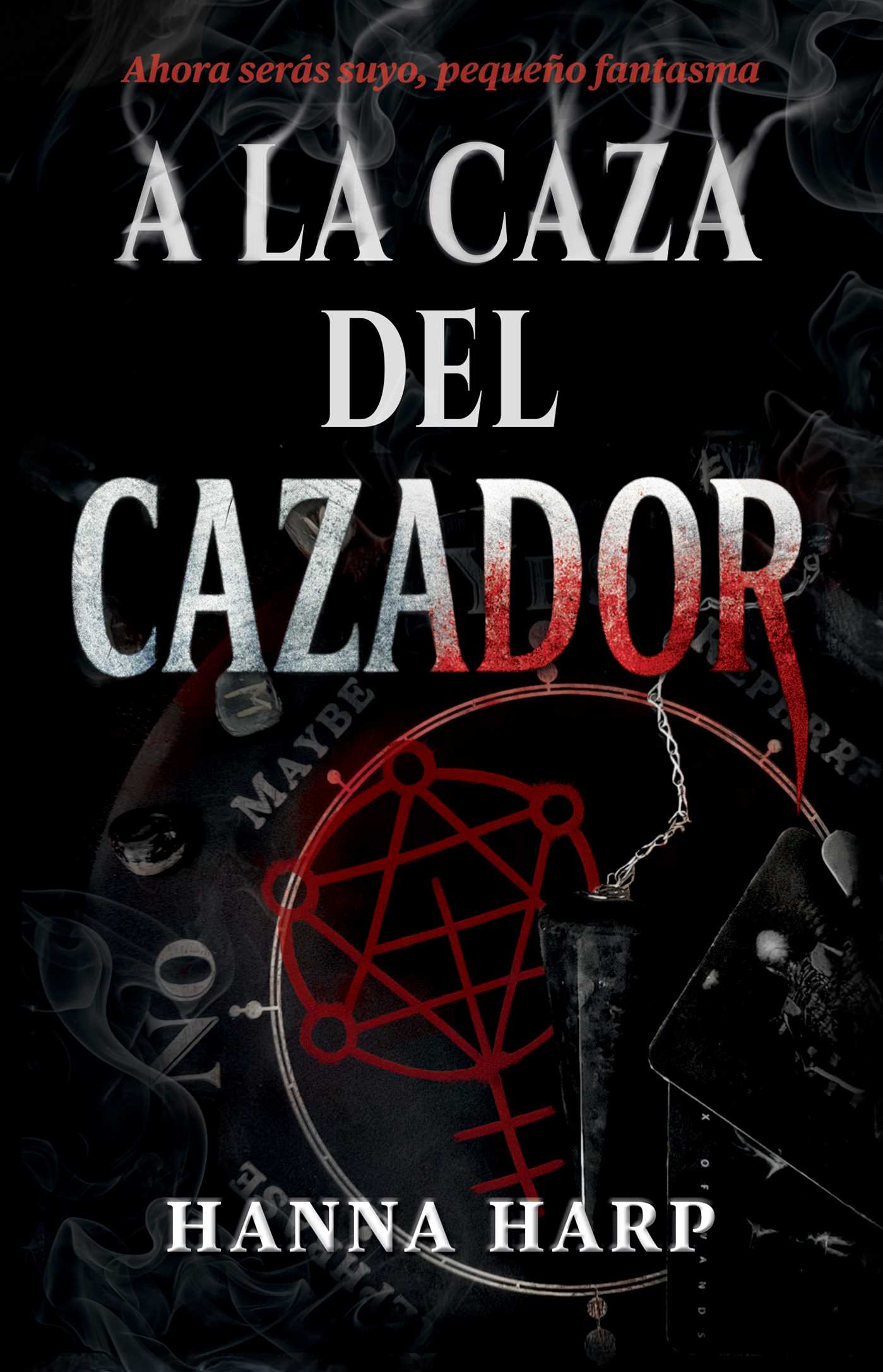 la caza del cazador, Spanish-language edition of Haunting the Hunter: Una novela
