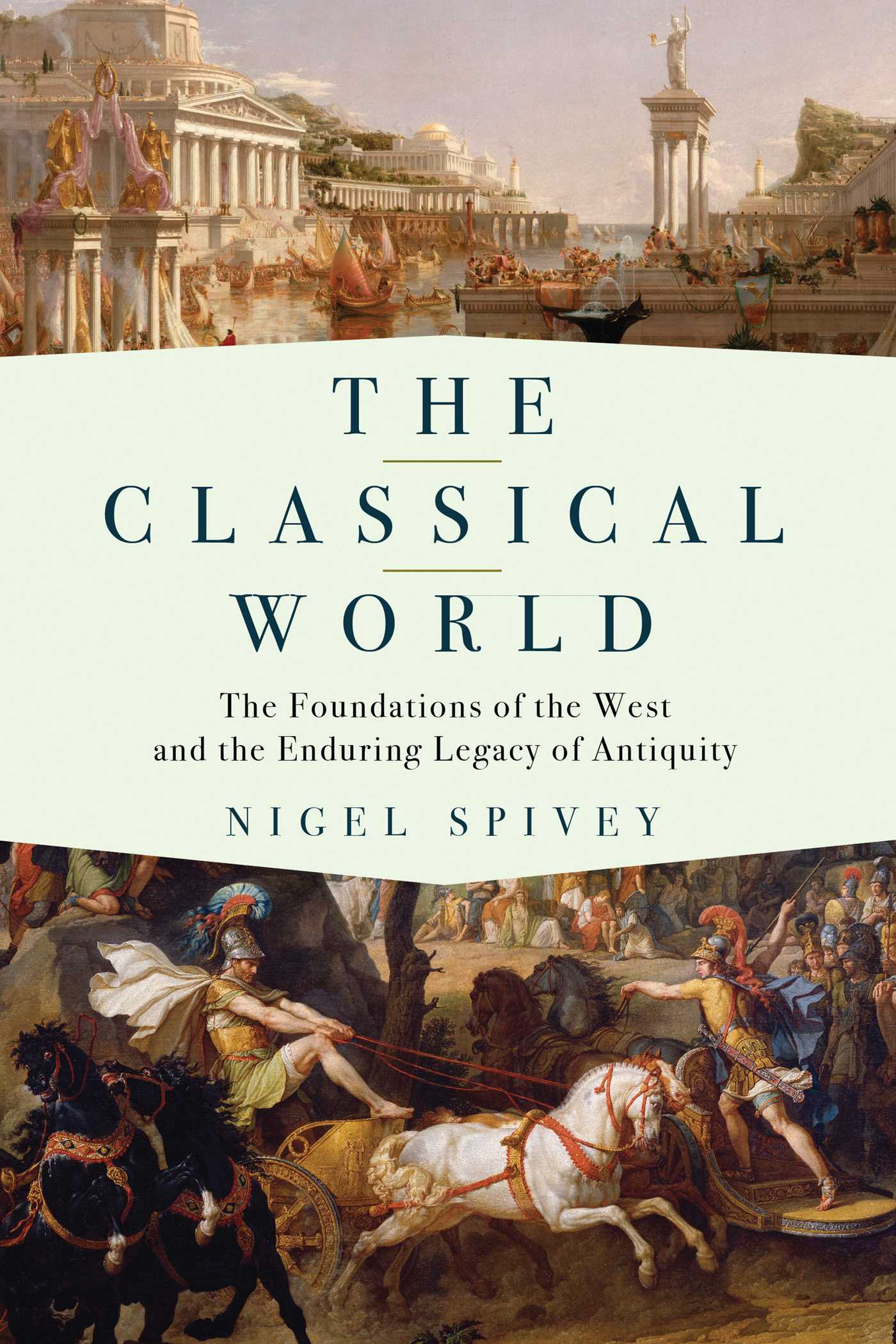 Classical World: The Foundations of the West and the Enduring Legacy of Antiquity