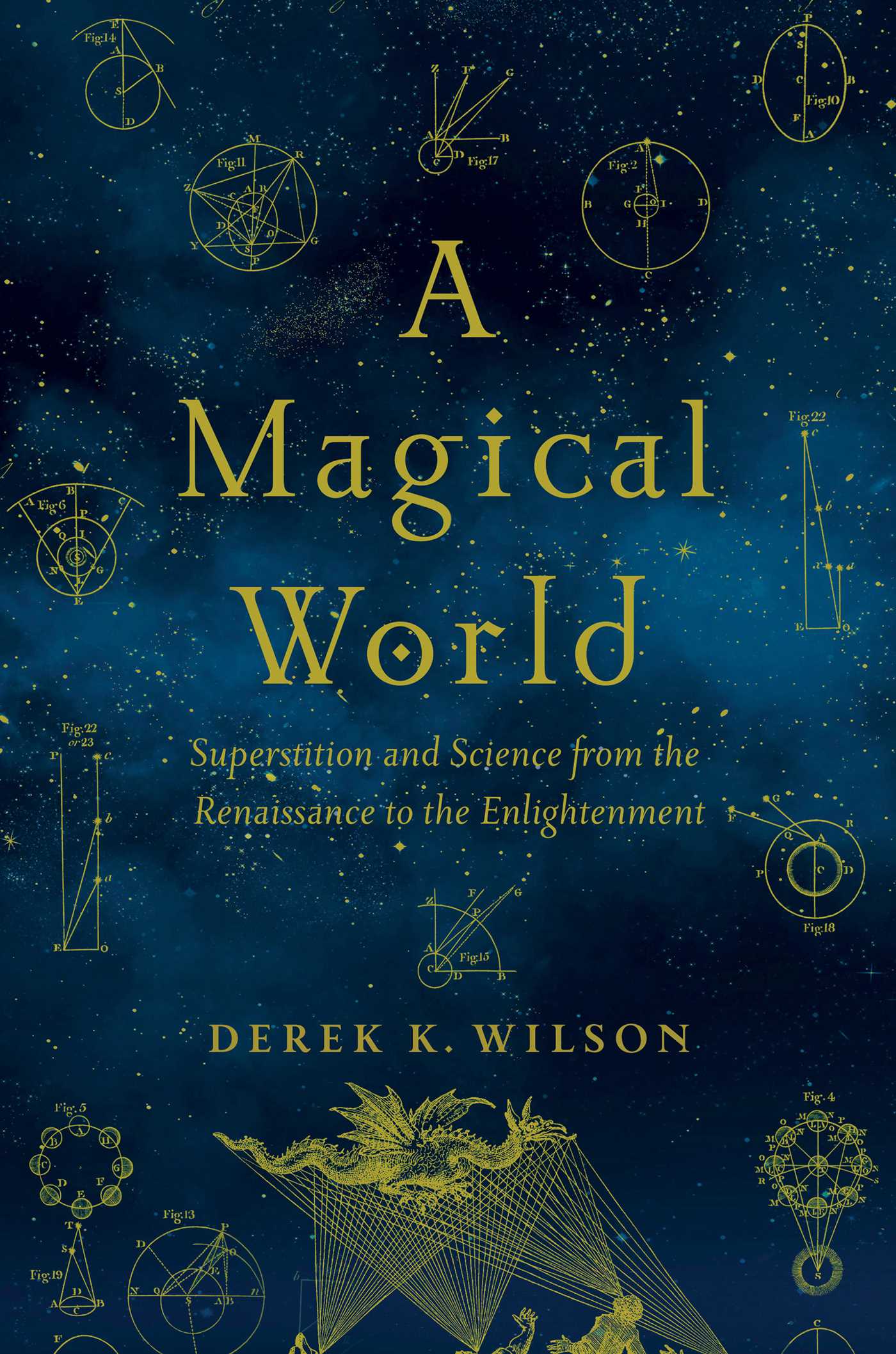 Magical World: Superstition and Science from the Renaissance to the Enlightenment
