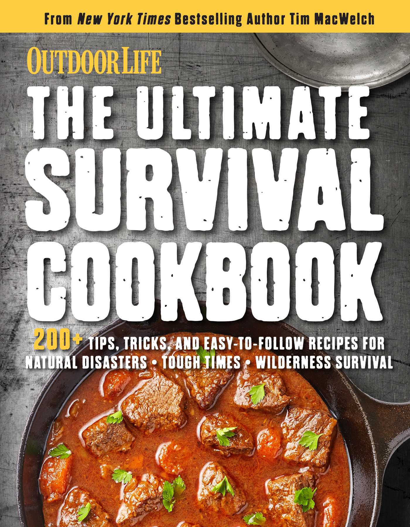 Ultimate Survival Cookbook: 200+ Easy Meal-Prep Strategies for Making: Hearty, Nutritious & Delicious Meals during Tough Times | Self Sufficiency | Survival | Stockpiling rations | Grow | Harvest | Hunt | Store food | Emergency Provisions