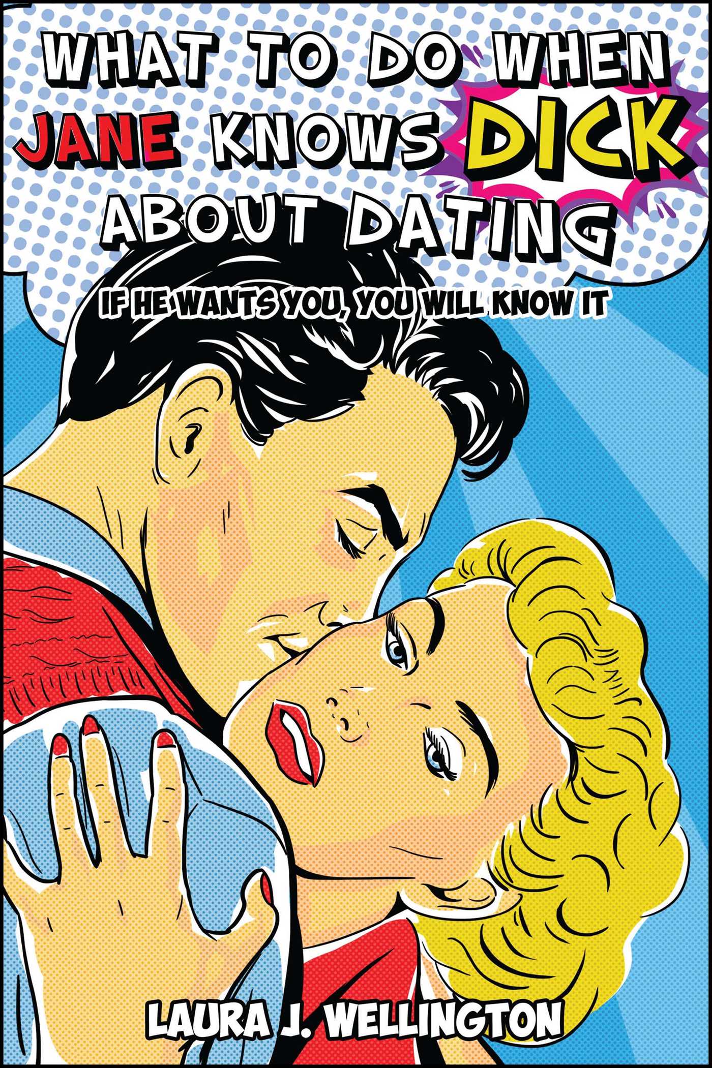 What to Do When Jane Knows DICK About Dating
