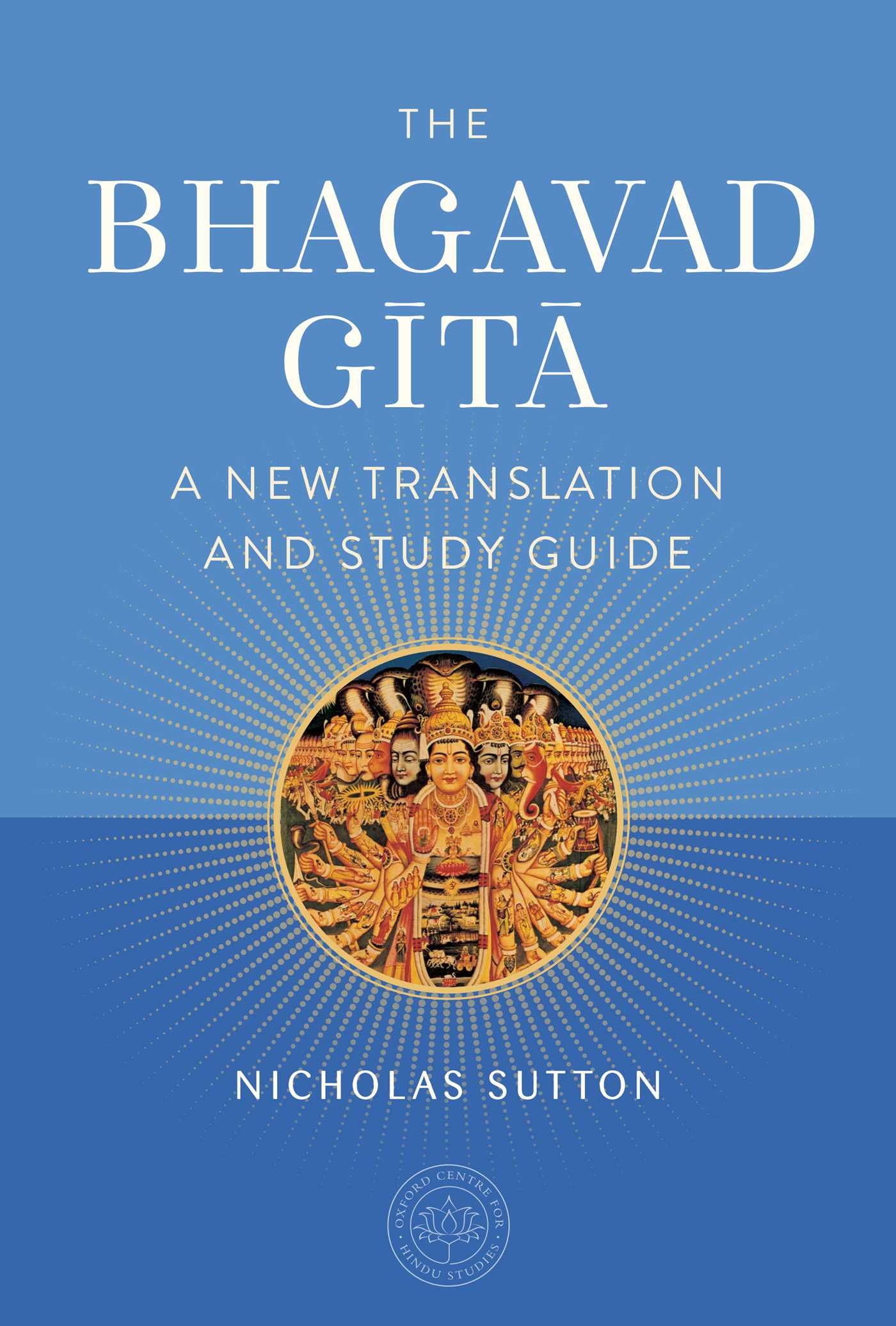 Bhagavad Gita: A New Translation and Study Guide