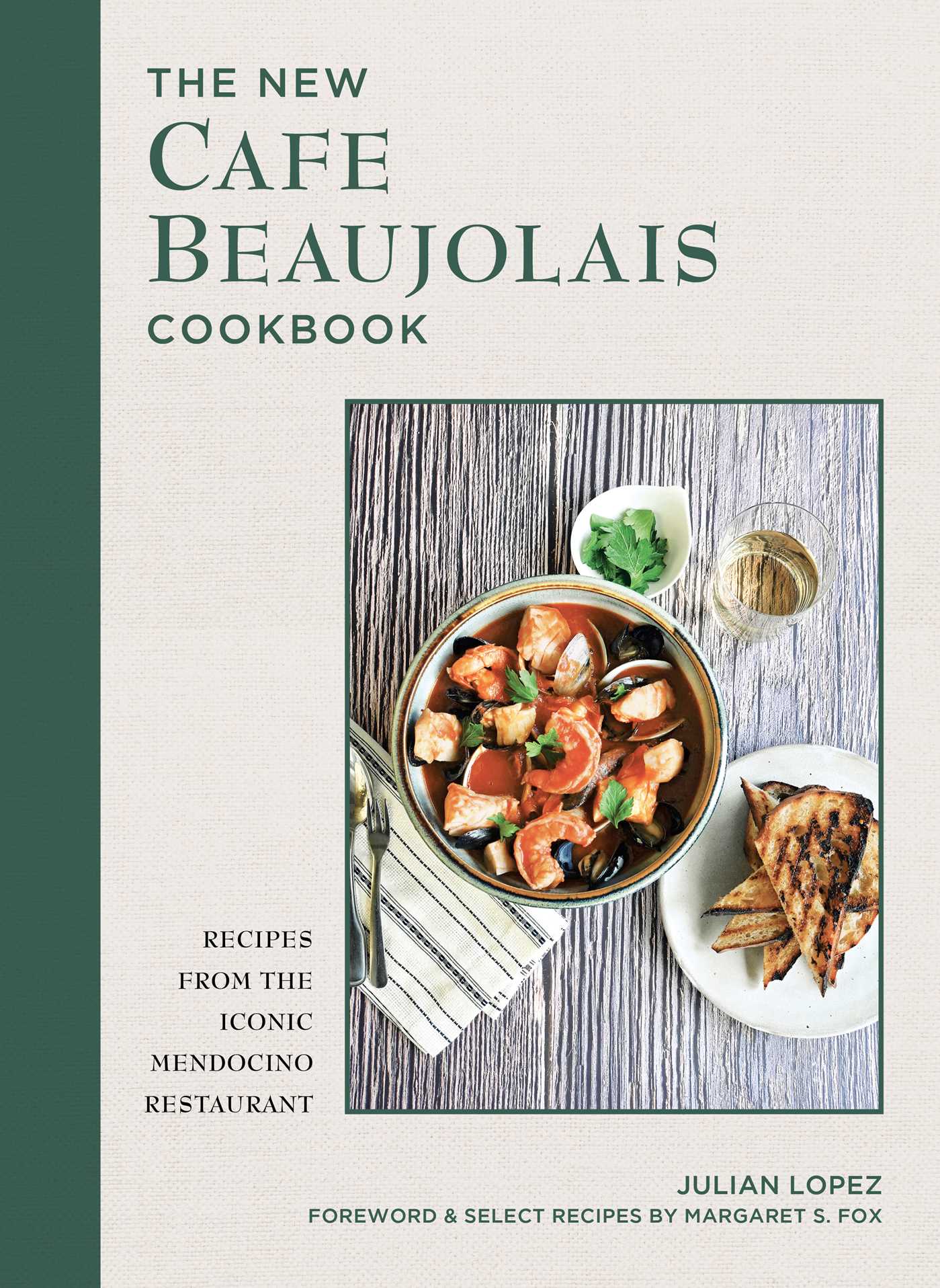 New Cafe Beaujolais Cookbook: Recipes from the Iconic Mendocino Restaurant