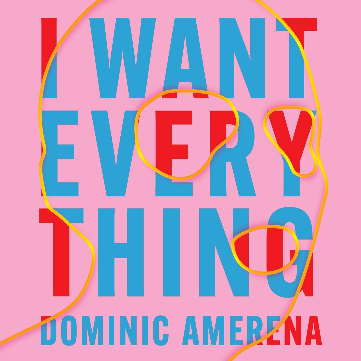 I Want Everything