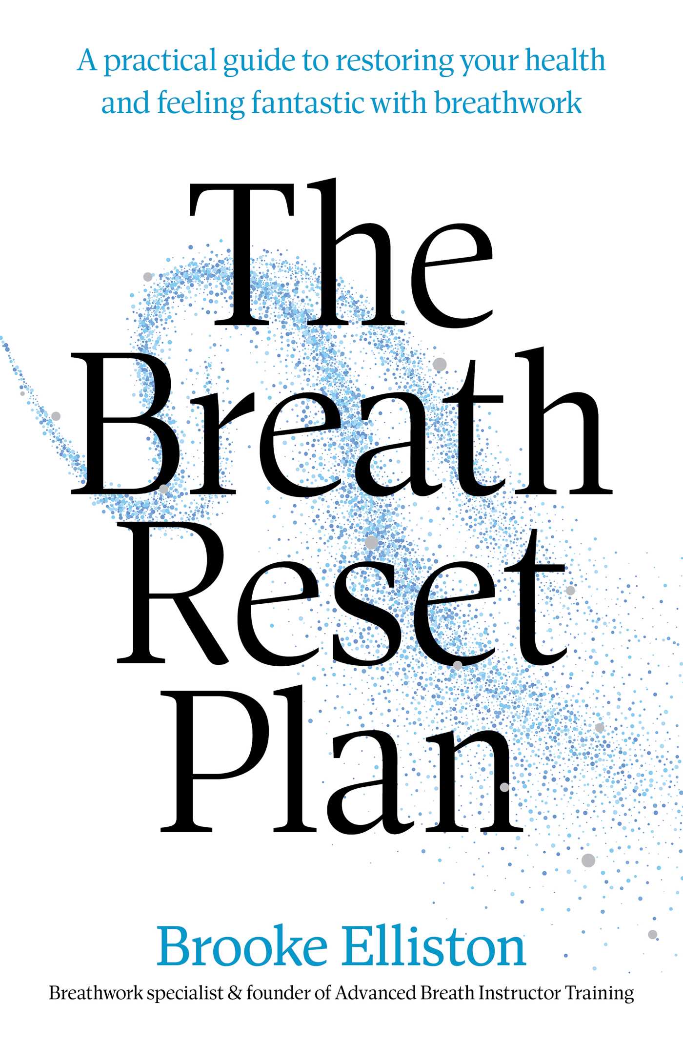 Breath Reset Plan: A practical guide to restoring your health and feeling fantastic with breathwork
