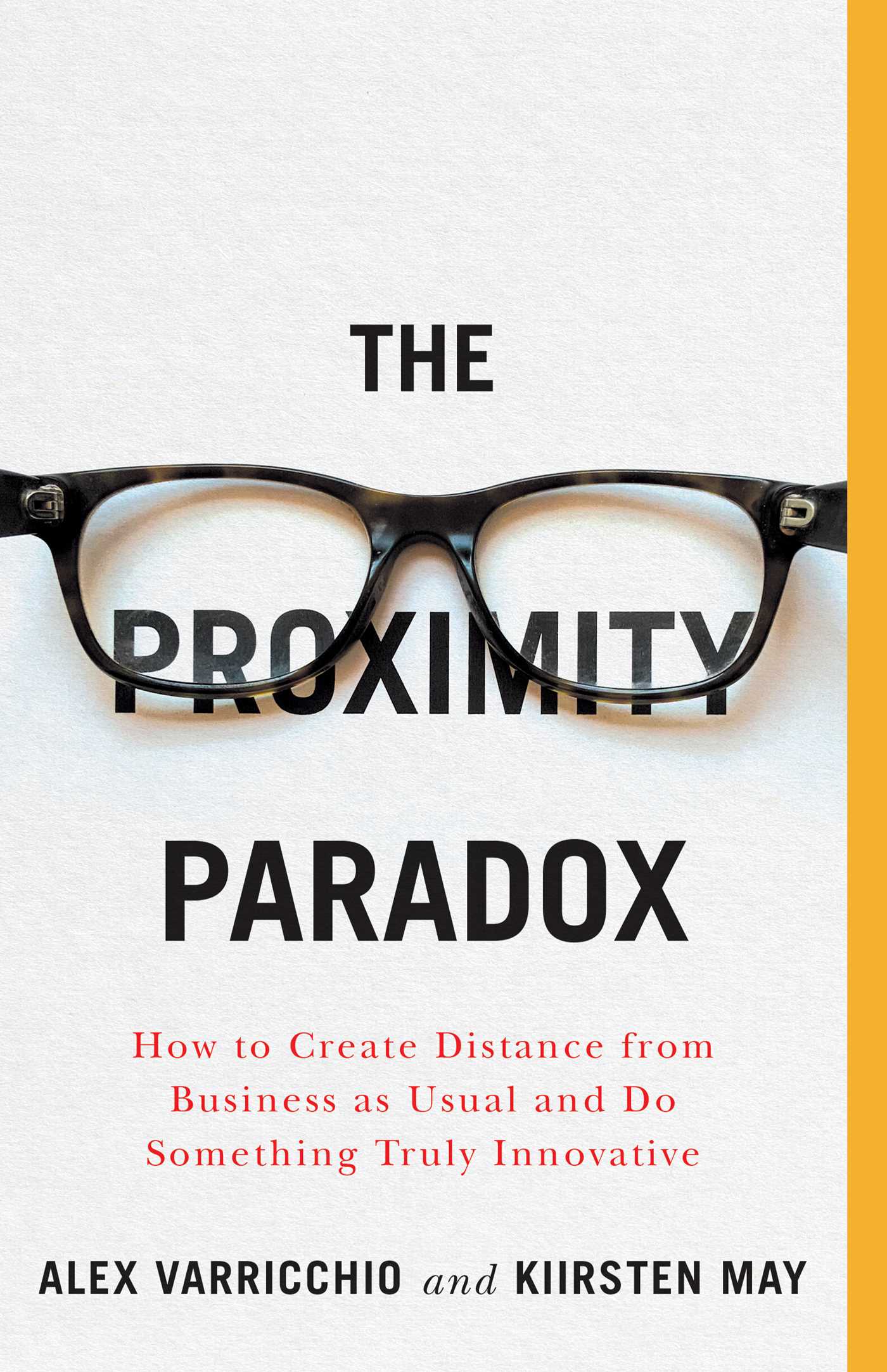 Proximity Paradox: How to Create Distance from Business as Usual and Do Something Truly Innovative