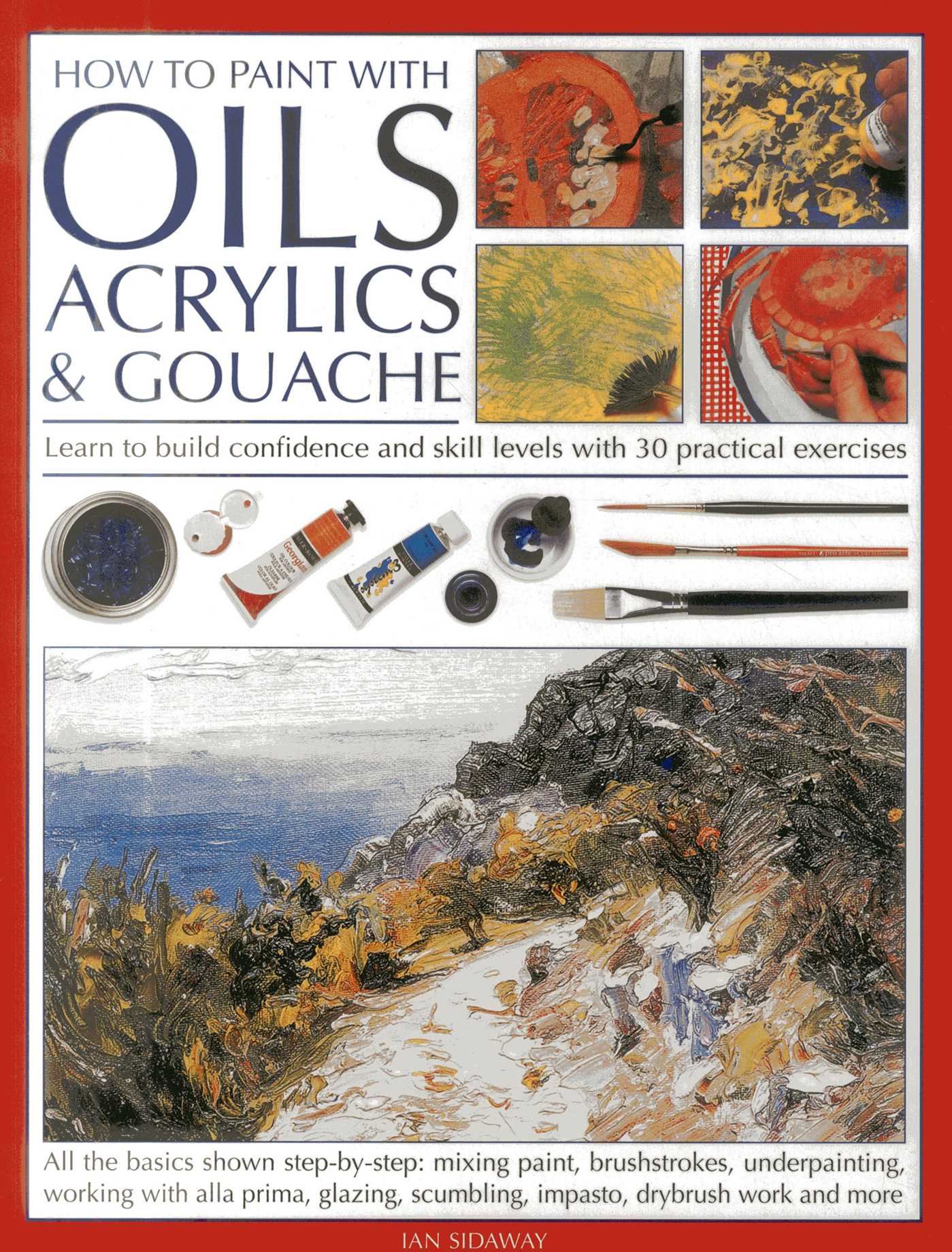 How To Paint With Oils, Acrylics and Gouache