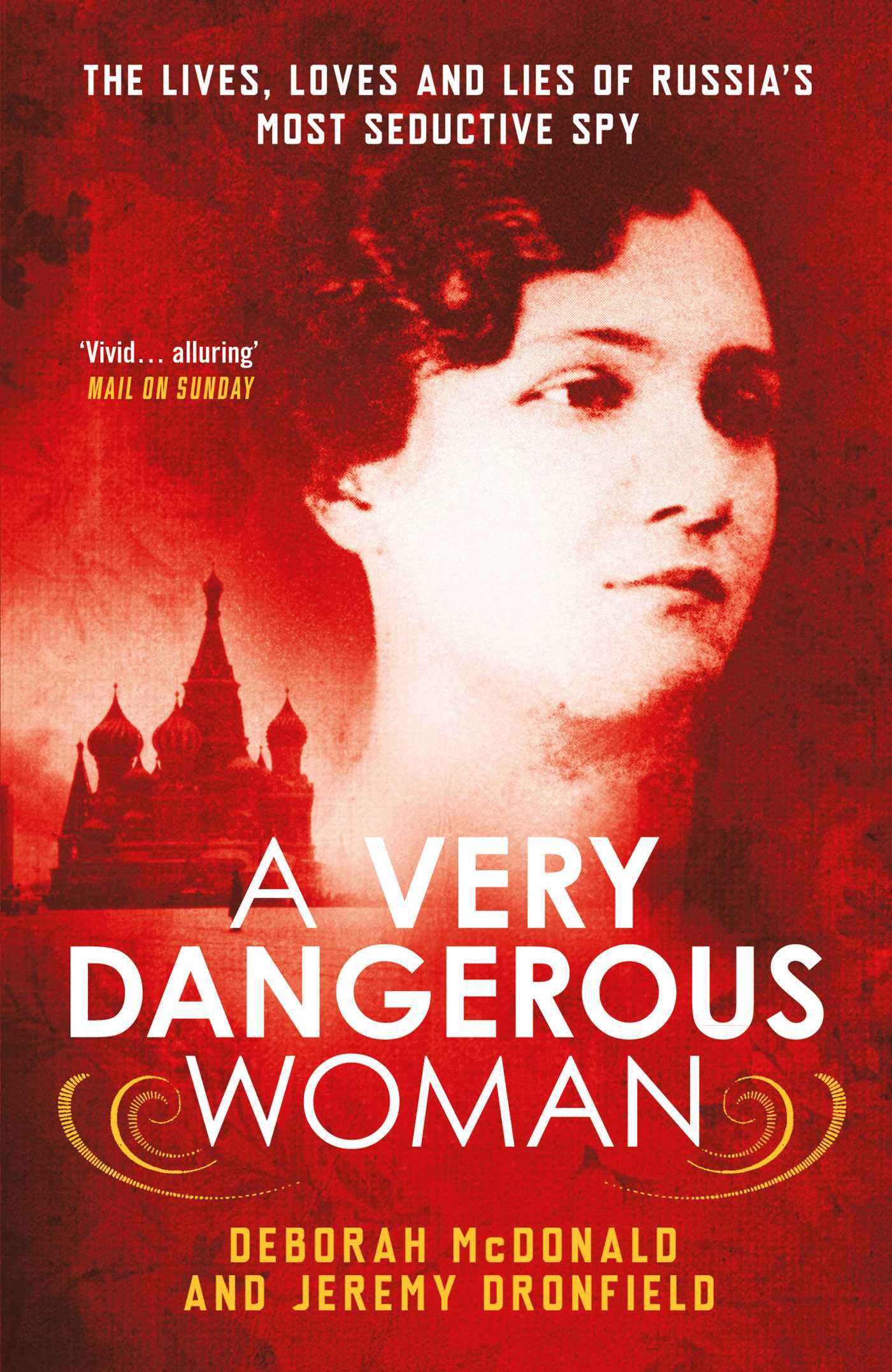 Very Dangerous Woman: The Lives, Loves and Lies of Russia's Most Seductive Spy