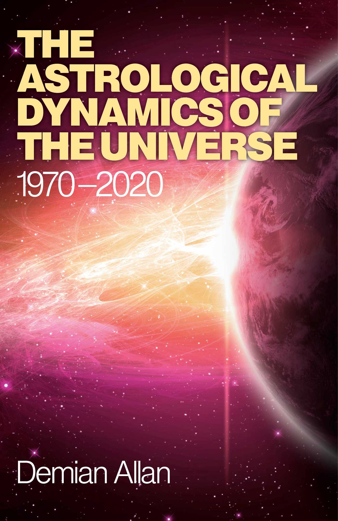 Astrological Dynamics of the Universe: 1970 -2020