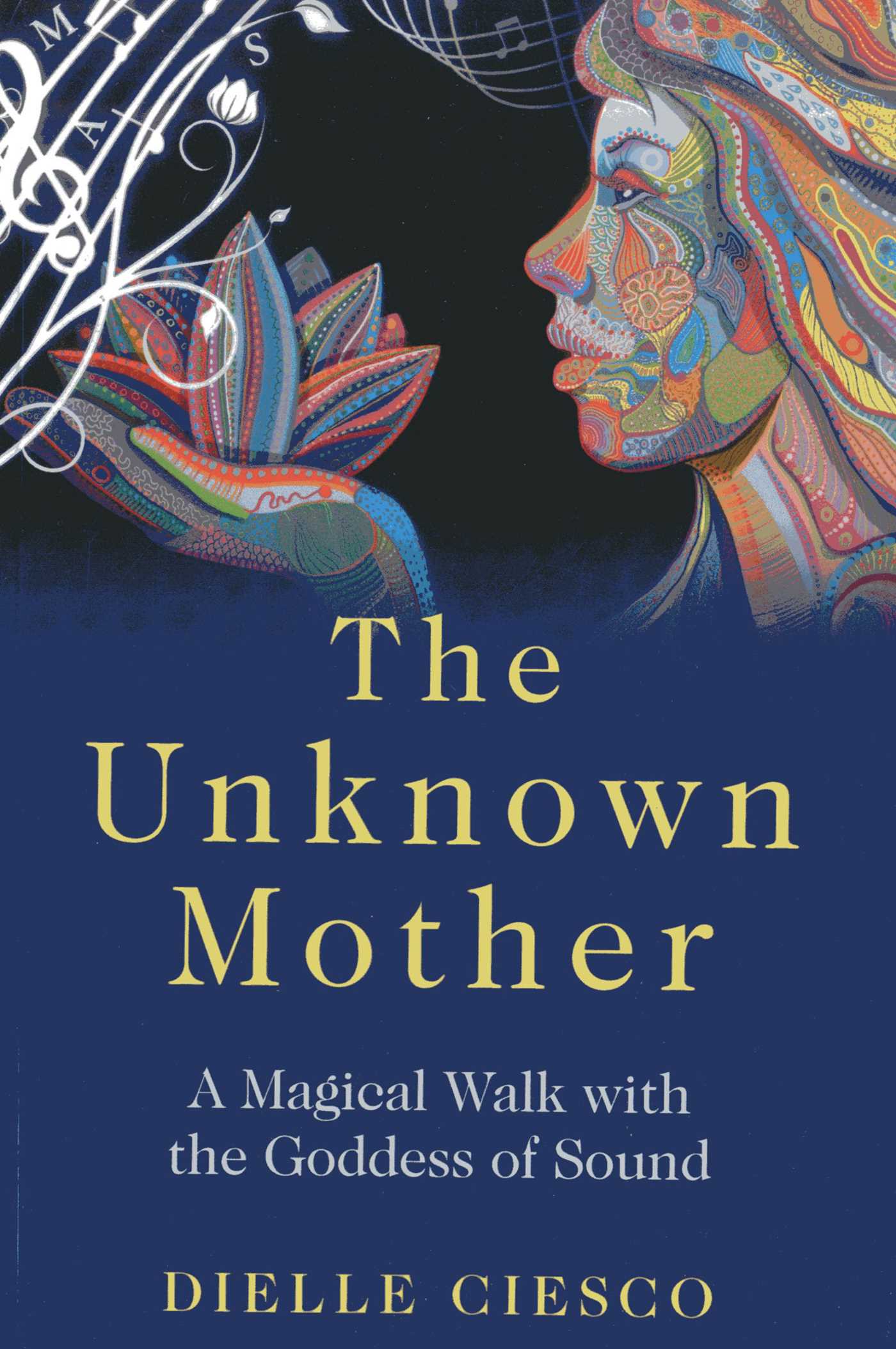 Unknown Mother: A Magical Walk with the Goddess of Sound
