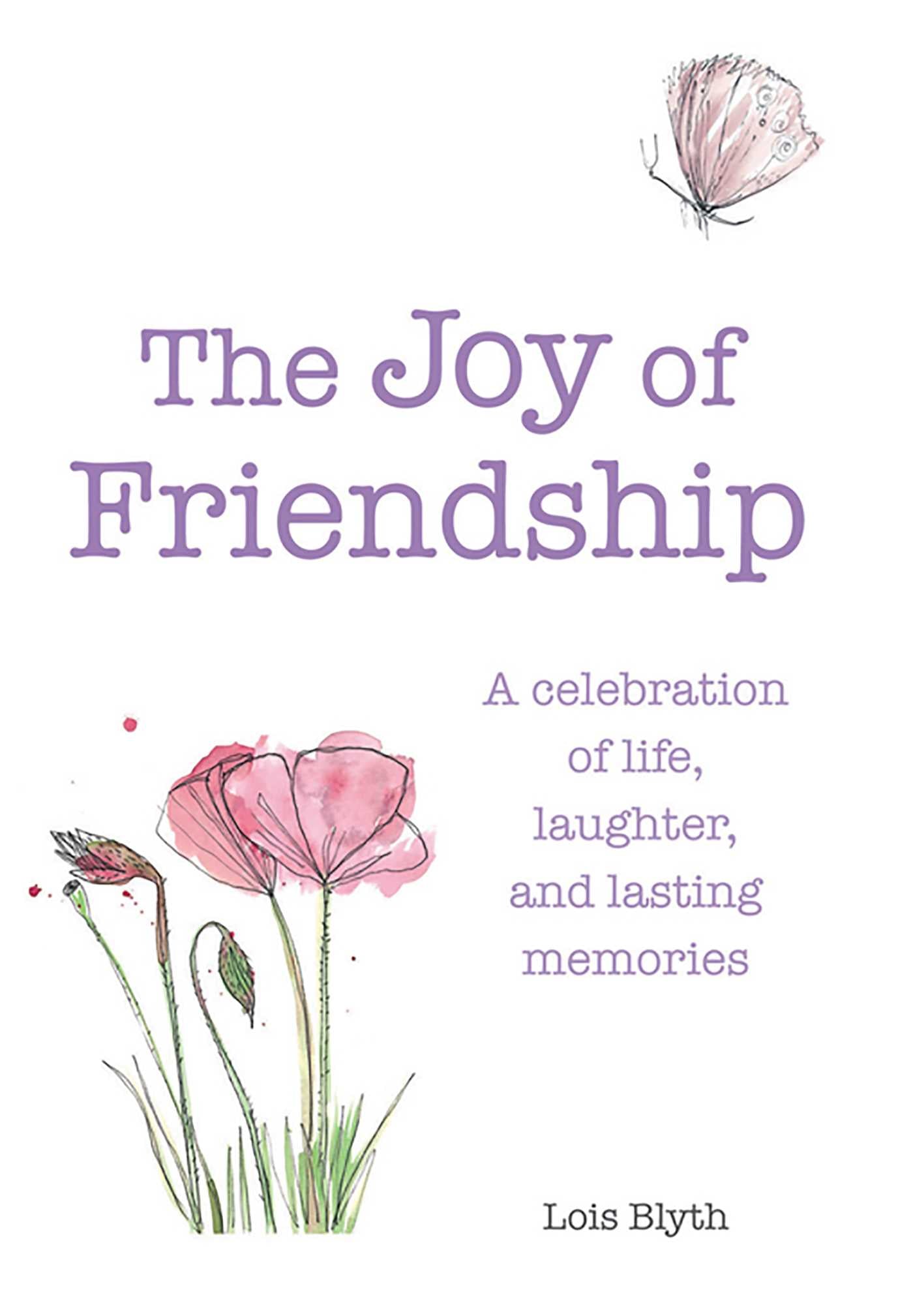 Joy of Friendship: A celebration of life, laughter and lasting memories