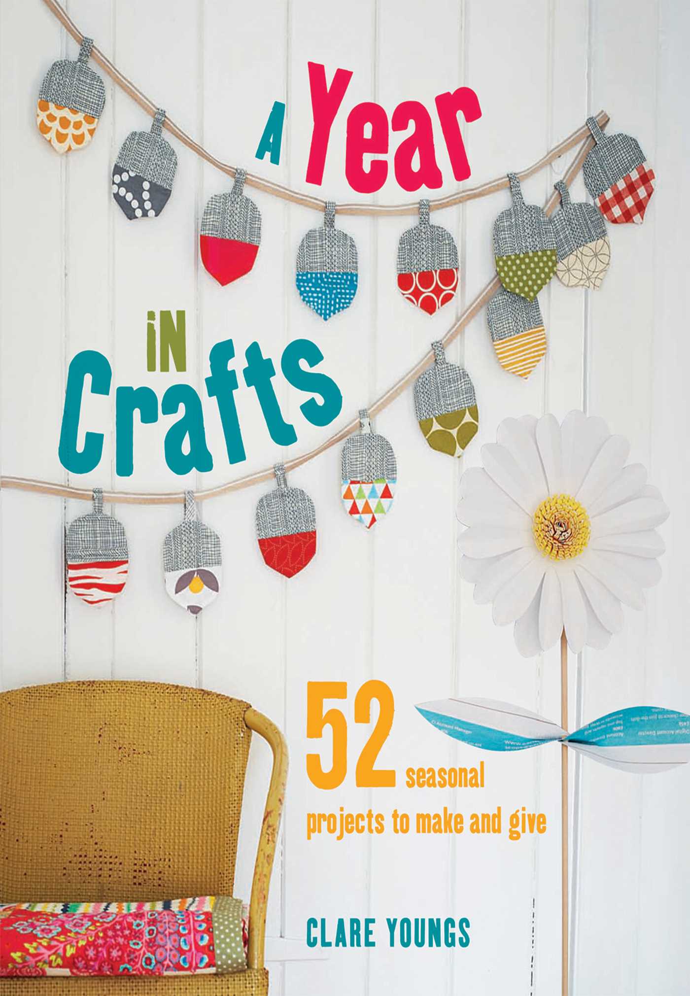 Year in Crafts: 52 seasonal projects to make and give