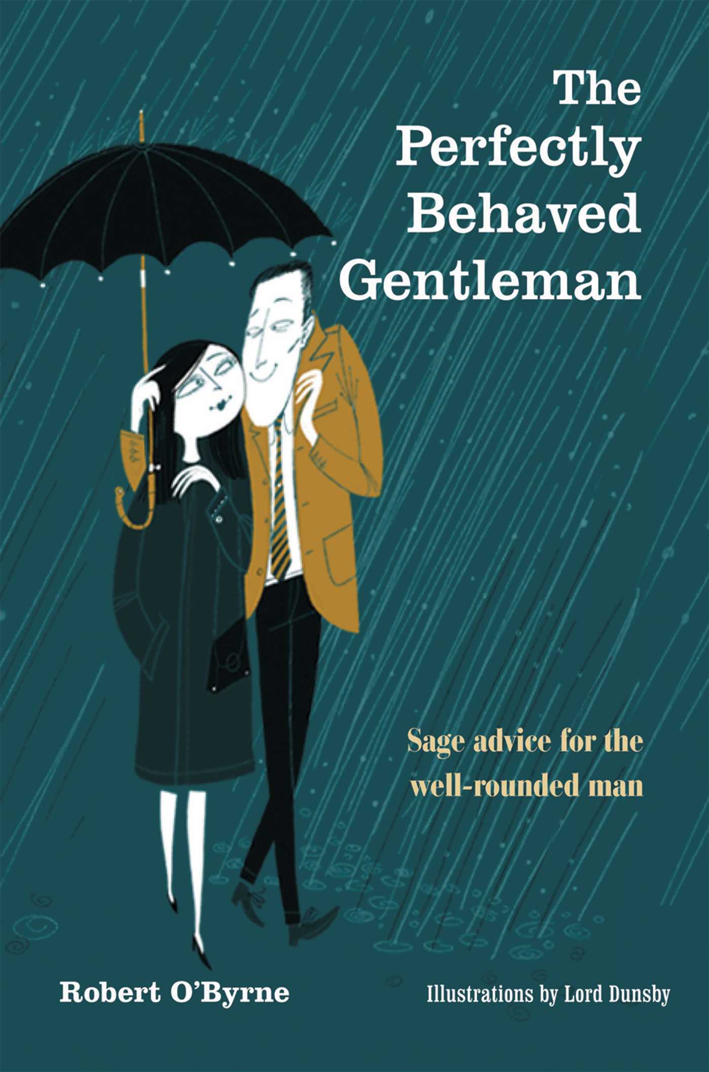 Perfectly Behaved Gentleman: Sage advice for the well-rounded man