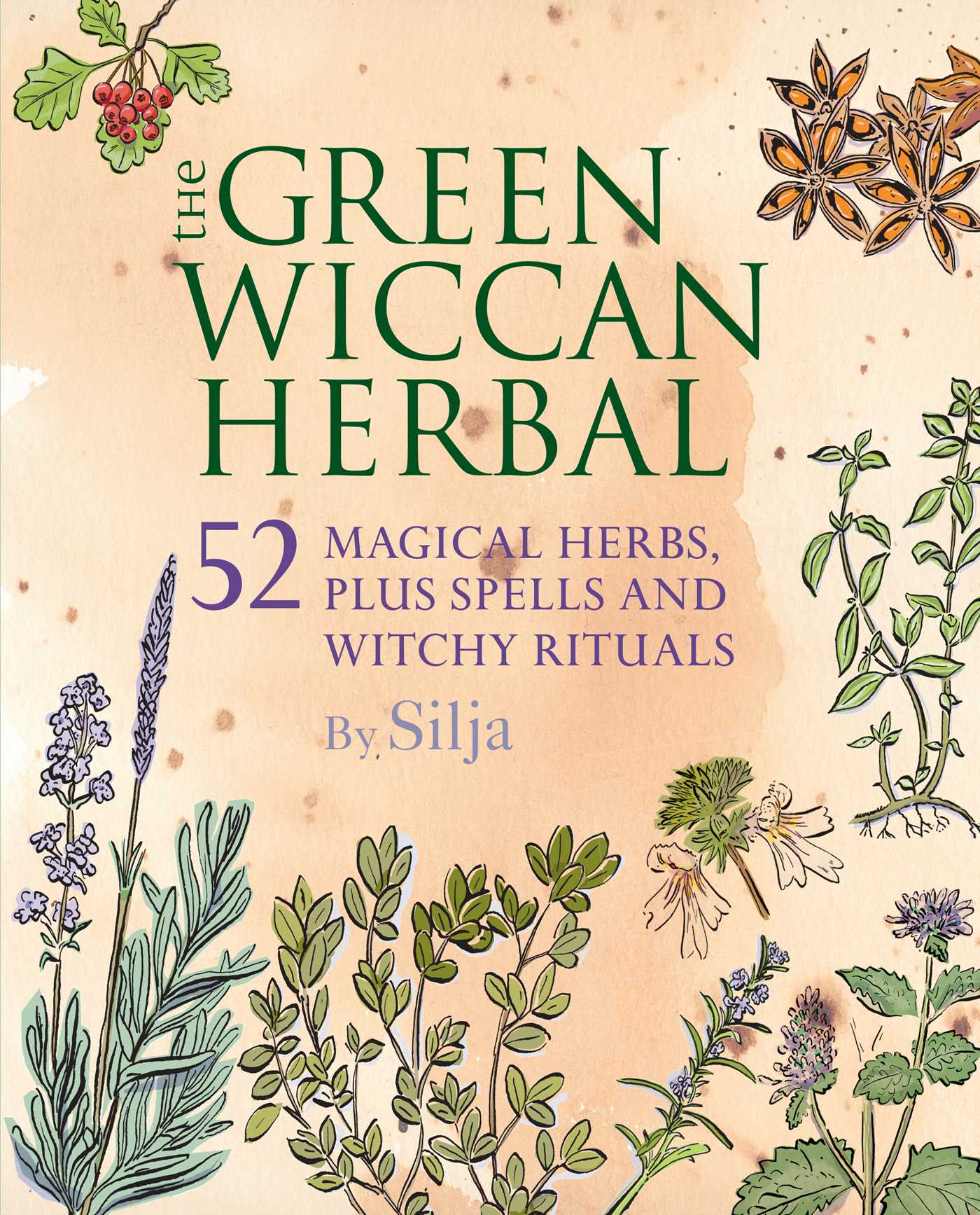 Green Wiccan Herbal: 52 magical herbs, plus spells and witchy rituals