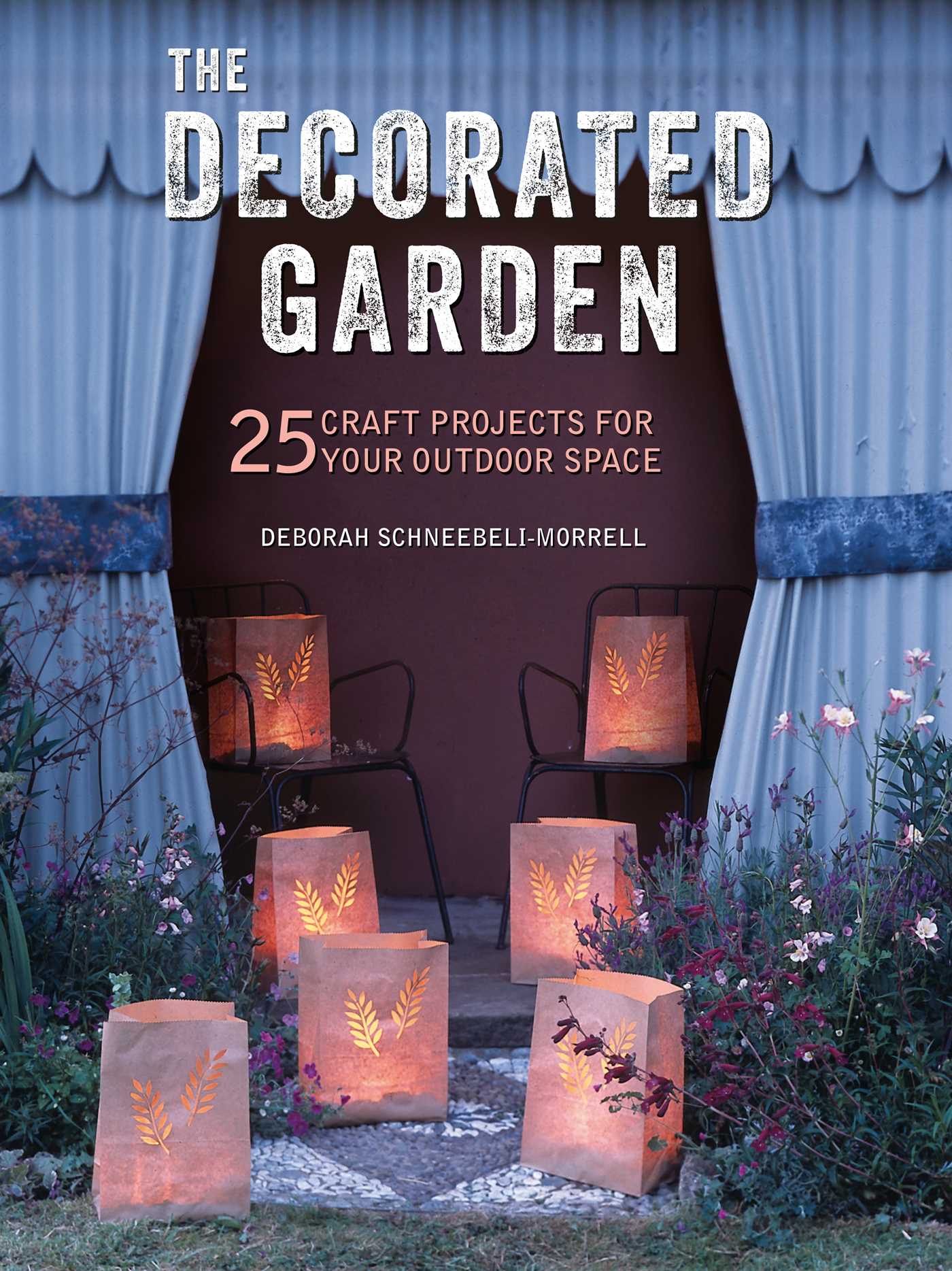 Decorated Garden: 25 craft projects for your outdoor space