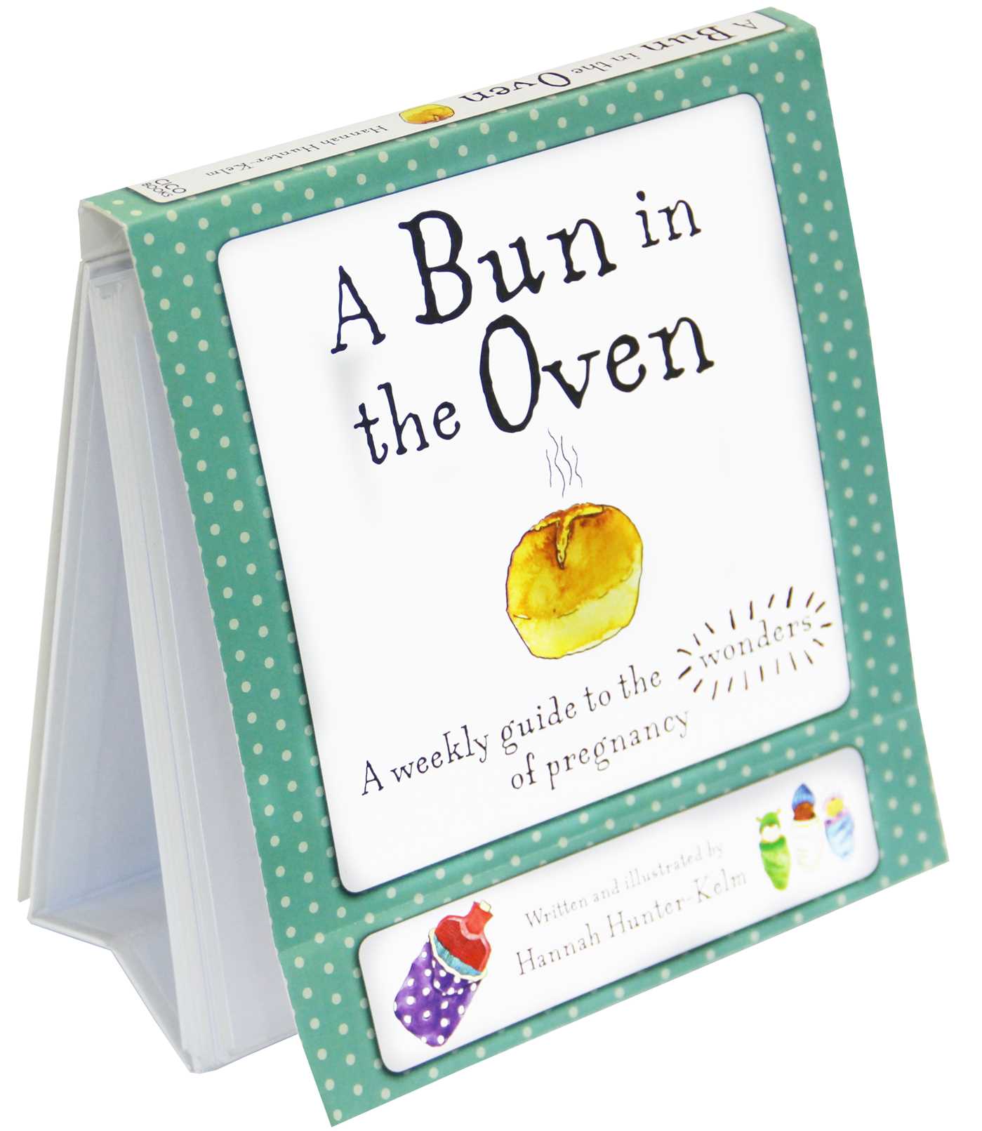 Bun in the Oven: A weekly guide to the wonders of pregnancy