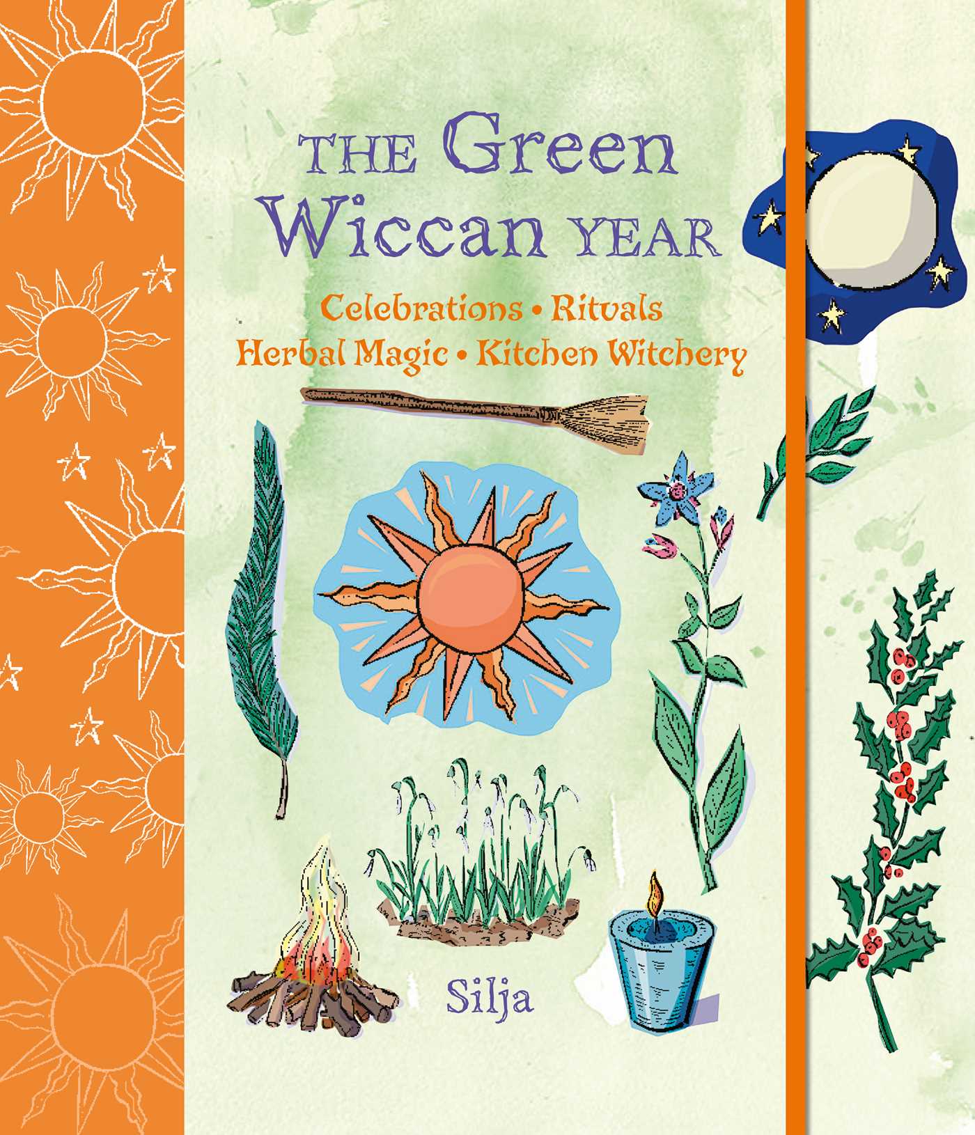 Green Wiccan Year: Celebrations, rituals, herbal magic, and kitchen witchery