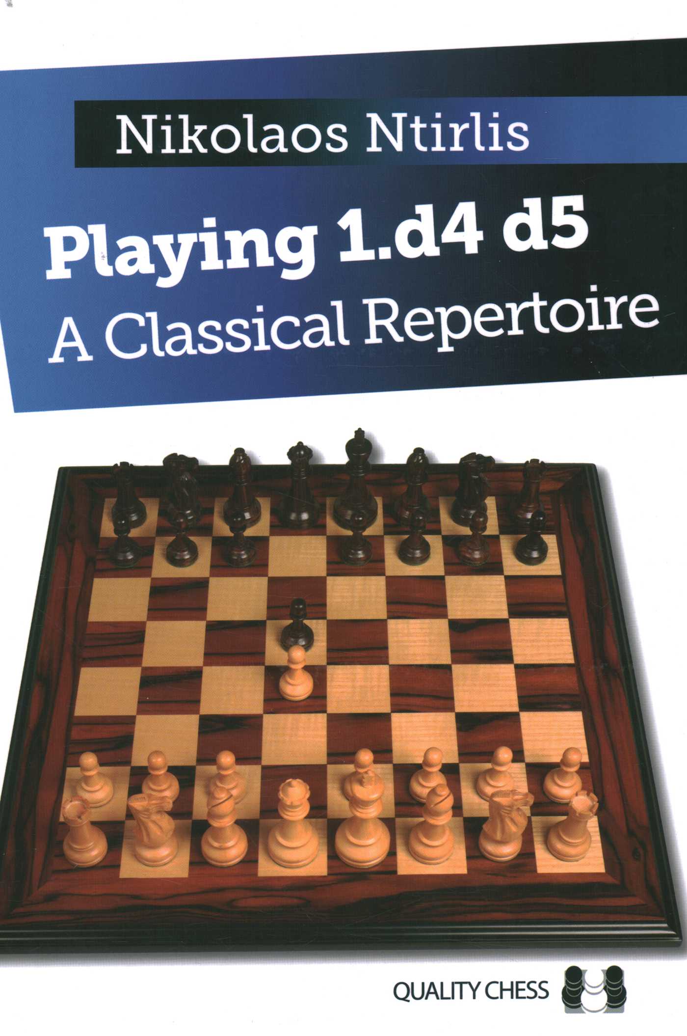 Playing 1.d4 d5 - A Classical Repertoire