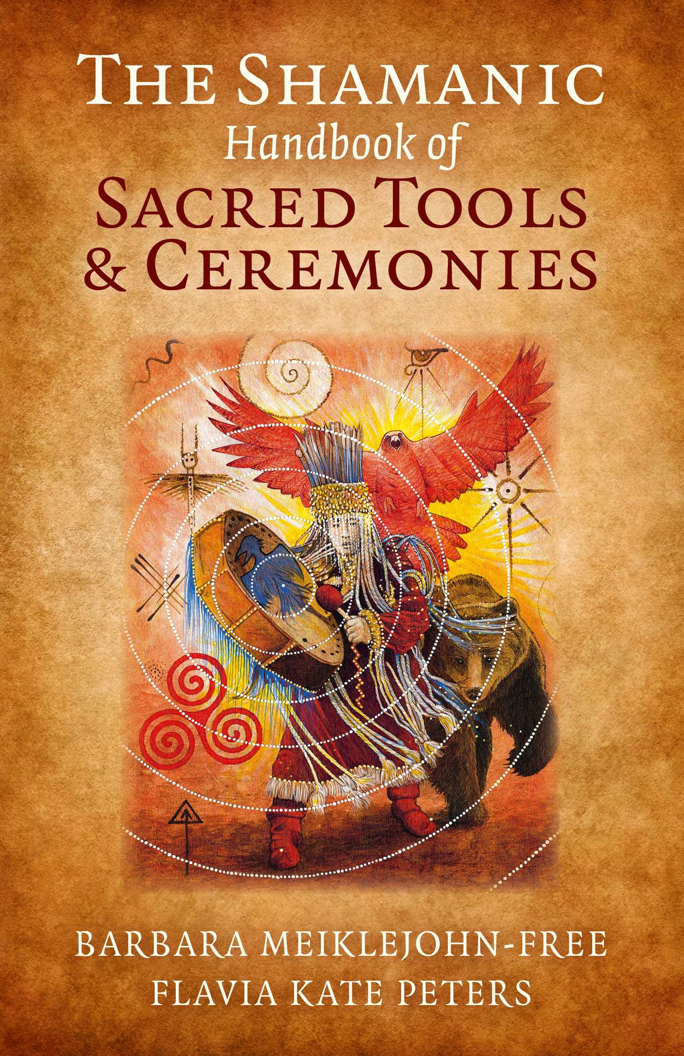 Shamanic Handbook of Sacred Tools and Ceremonies