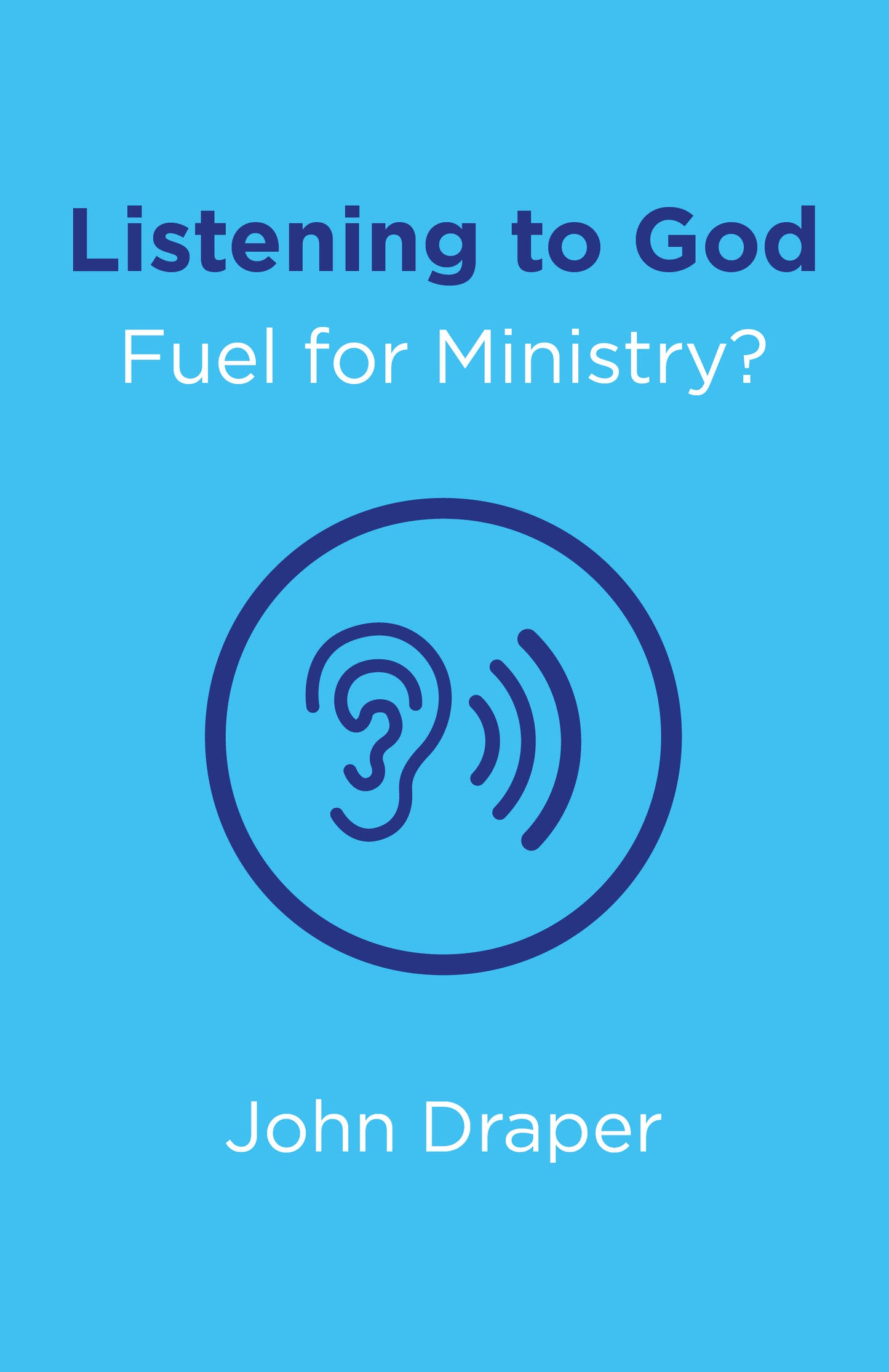Listening to God - Fuel for Ministry?