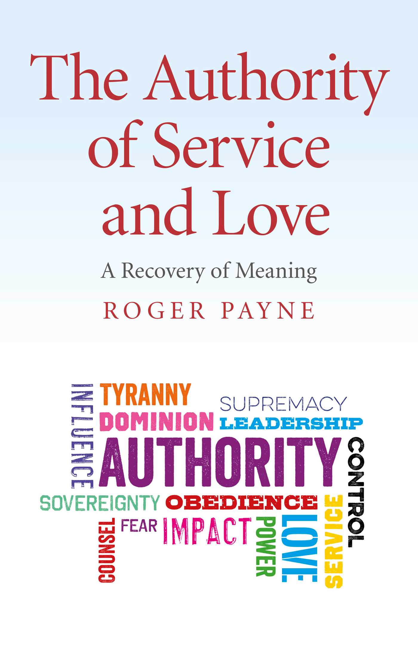 Authority of Service and Love: A Recovery Of Meaning