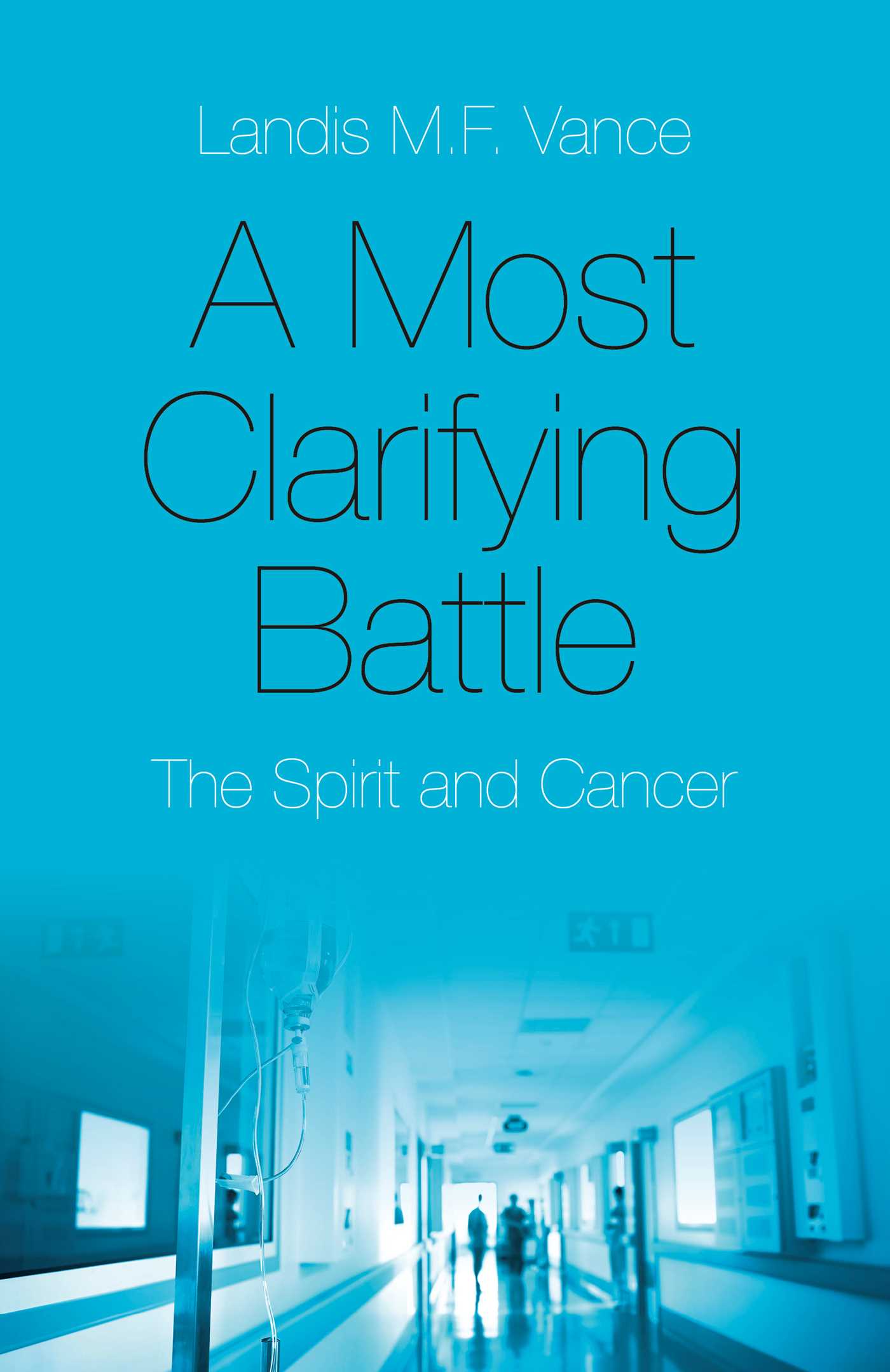 Most Clarifying Battle: The Spirit and Cancer