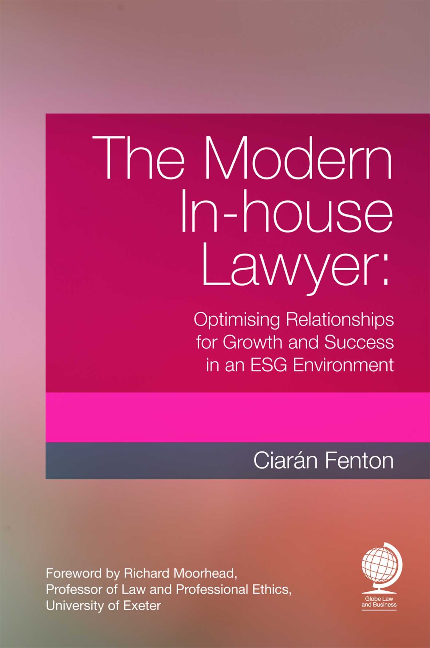 Modern In-house Lawyer: Optimising Relationships for Growth and Success in an ESG Environment