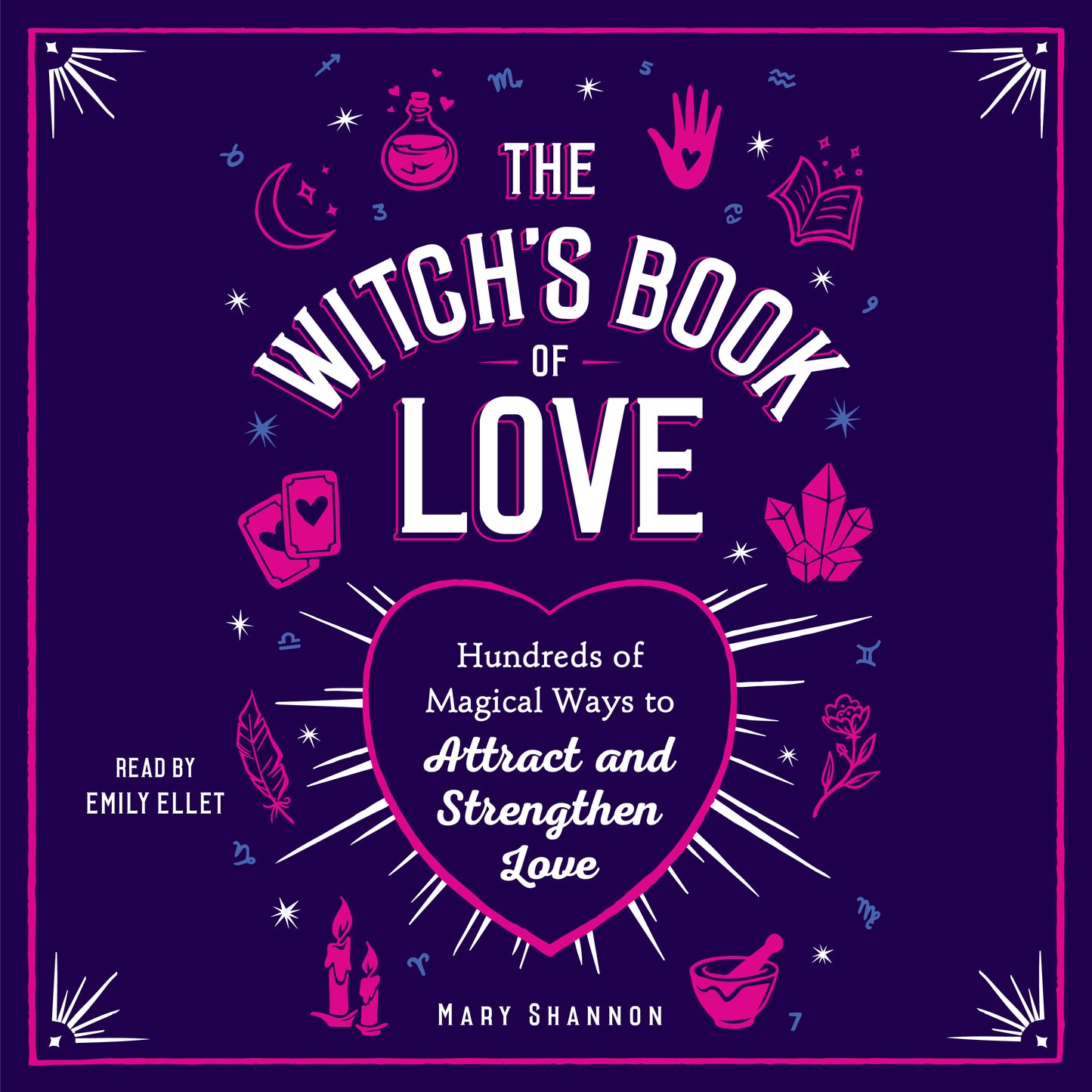 Witch's Book of Love: Hundreds of Magical Ways to Attract and Strengthen Love