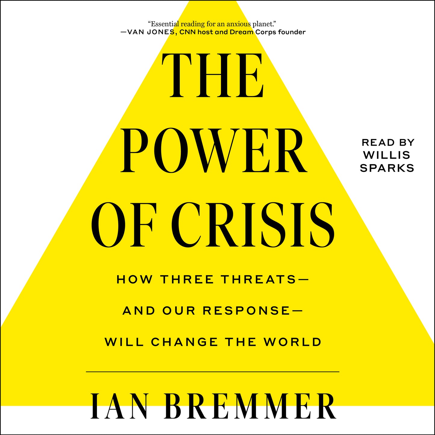 Power of Crisis: How Three Threats – and Our Response – Will Change the World