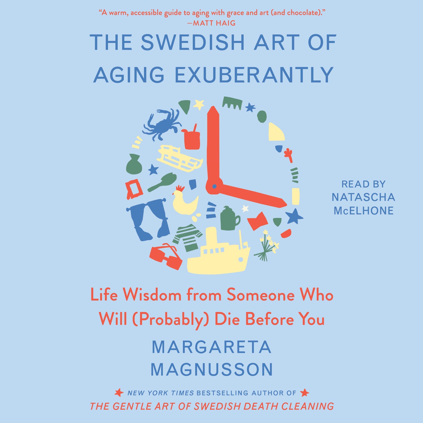 Swedish Art of Aging Exuberantly: Life Wisdom from Someone Who Will (Probably) Die Before You