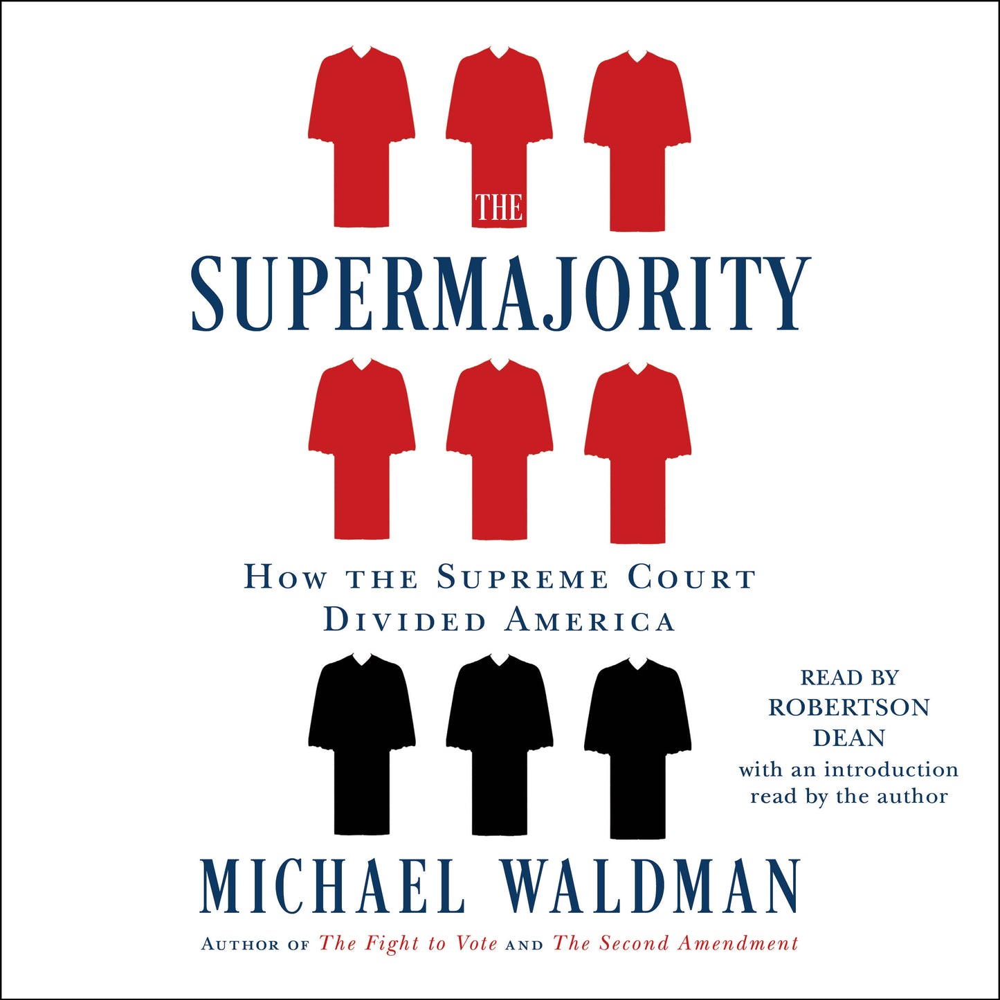 Supermajority: How the Supreme Court Divided America