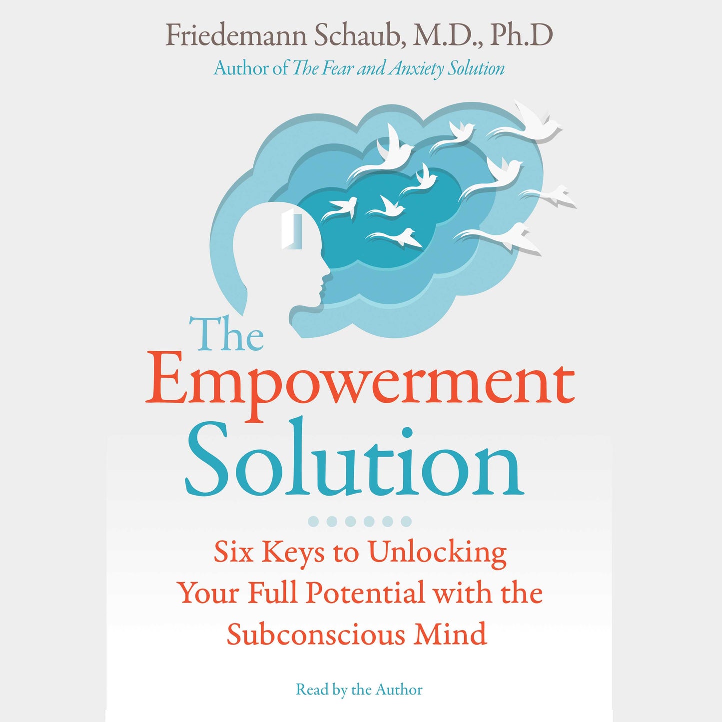Empowerment Solution: Six Keys to Unlocking Your Full Potential with the Subconscious Mind