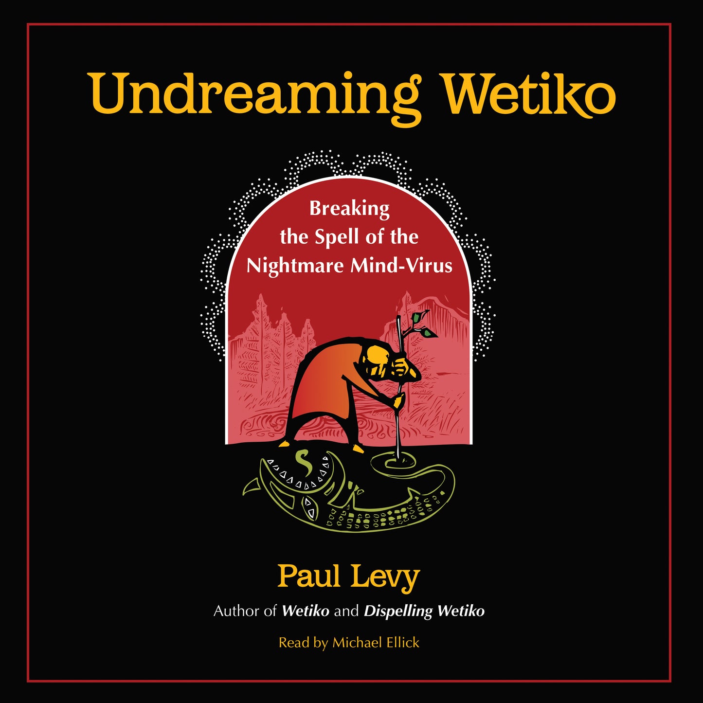 Undreaming Wetiko