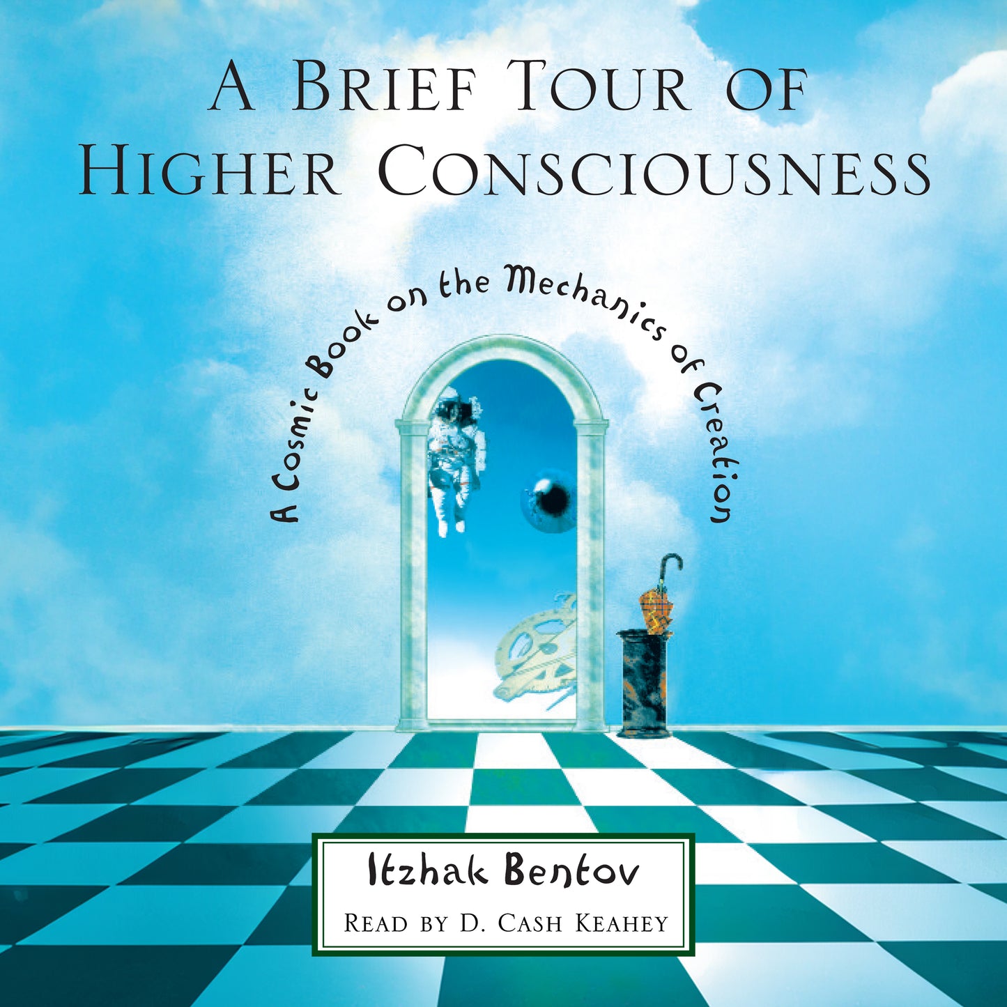 Brief Tour of Higher Consciousness: A Cosmic Book on the Mechanics of Creation