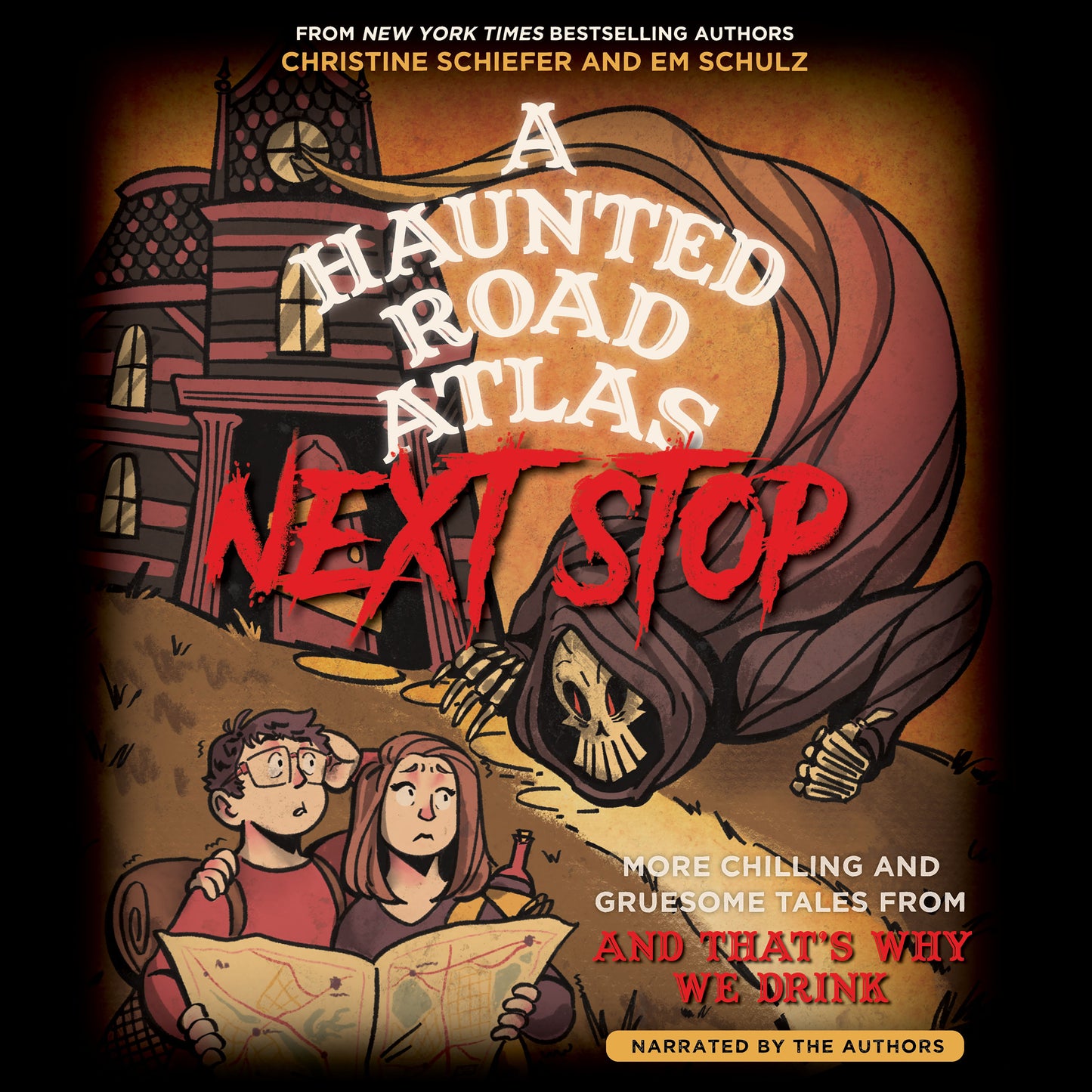 Haunted Road Atlas: Next Stop: More Chilling and Gruesome Tales From And That's Why We Drink