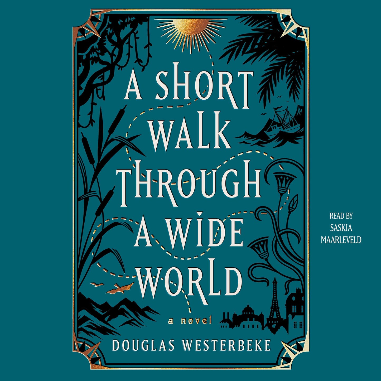 Short Walk Through a Wide World: A Novel