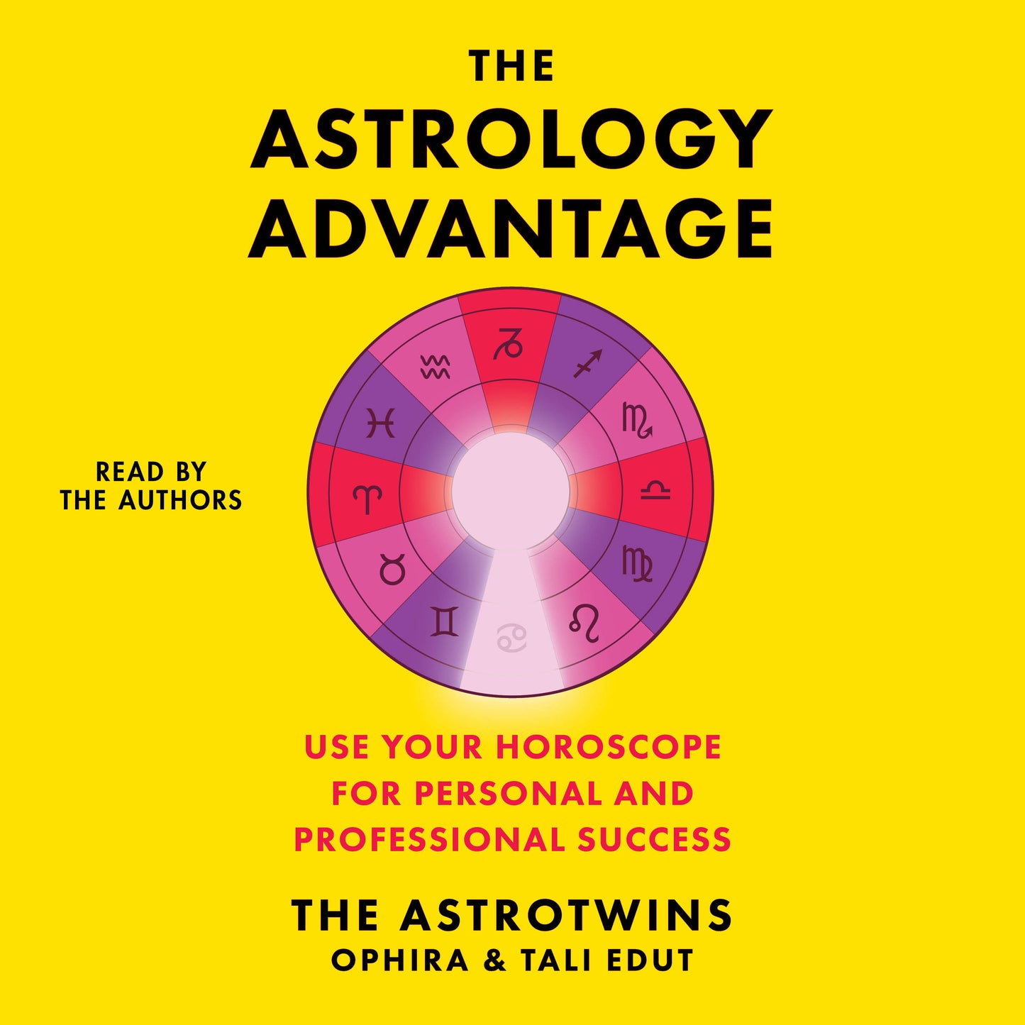 Astrology Advantage: A Simple System to Use Your Horoscope for Professional & Personal Success