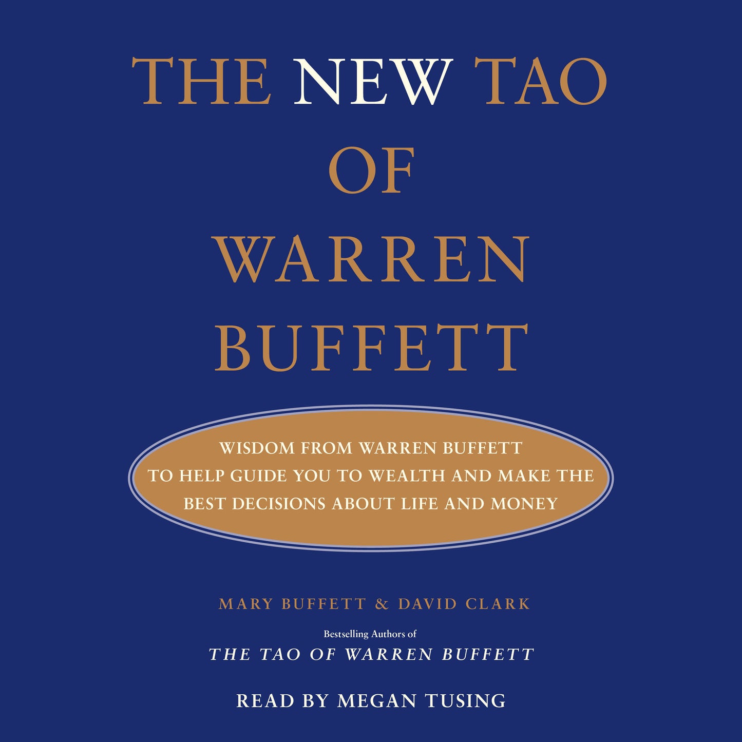New Tao of Warren Buffett: Wisdom from Warren Buffett to Help Guide You to Wealth and Make the Best Decisions About Life and Money