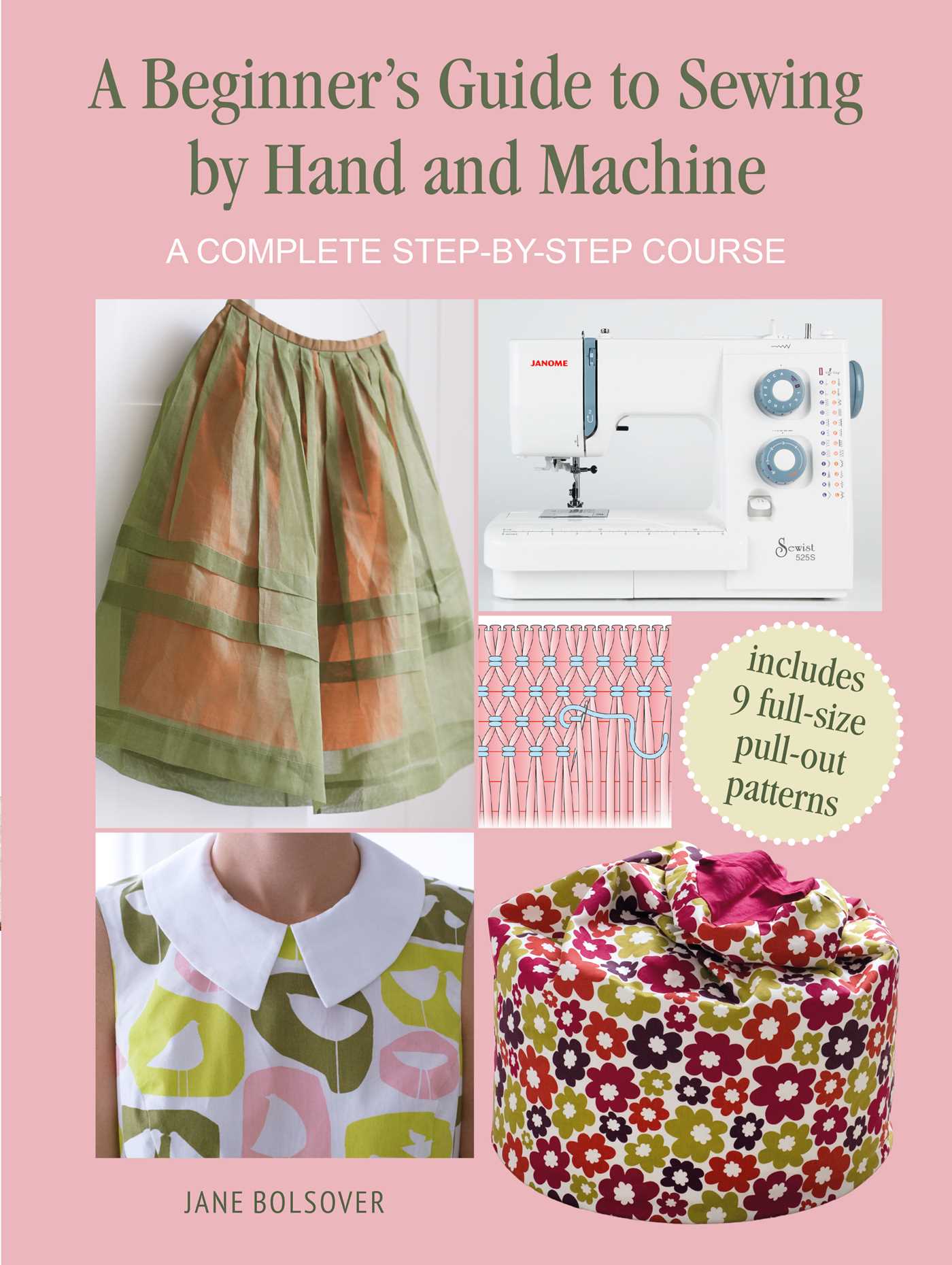 Beginner's Guide to Sewing by Hand and Machine: A complete step-by-step course